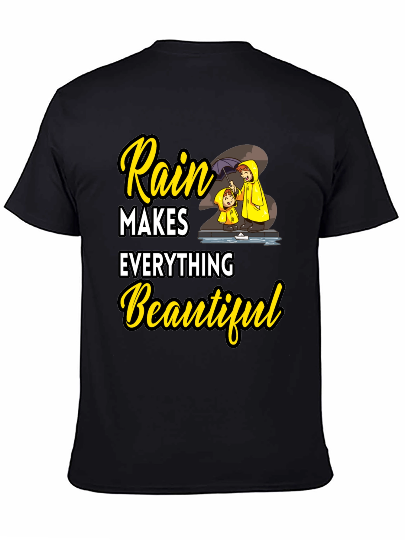 Rain Makes Everything Beautiful T-Shirt