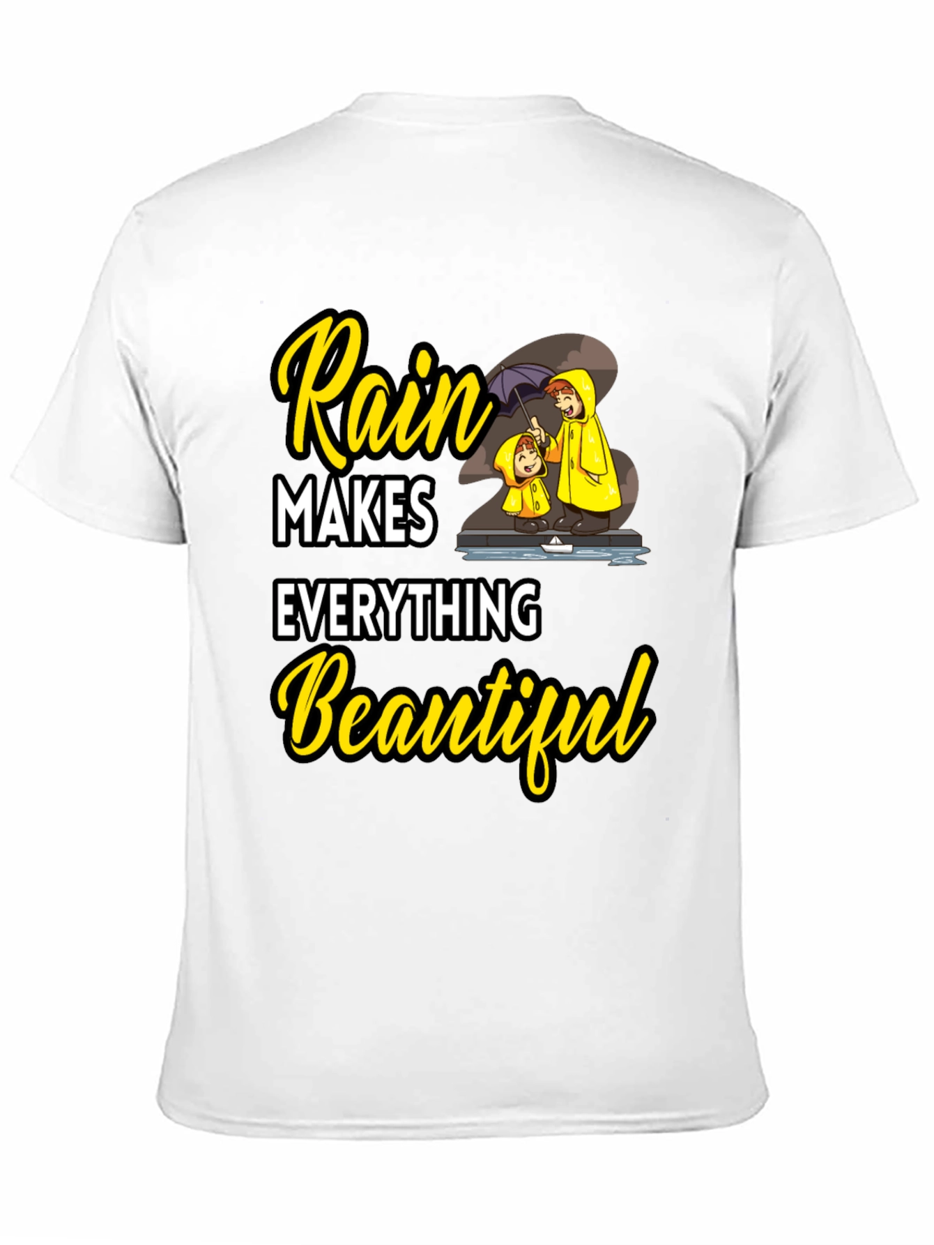 Rain Makes Everything Beautiful T-Shirt