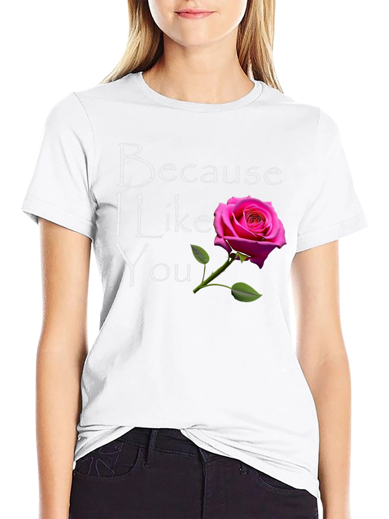 Because I Like You Graphic T-Shirt