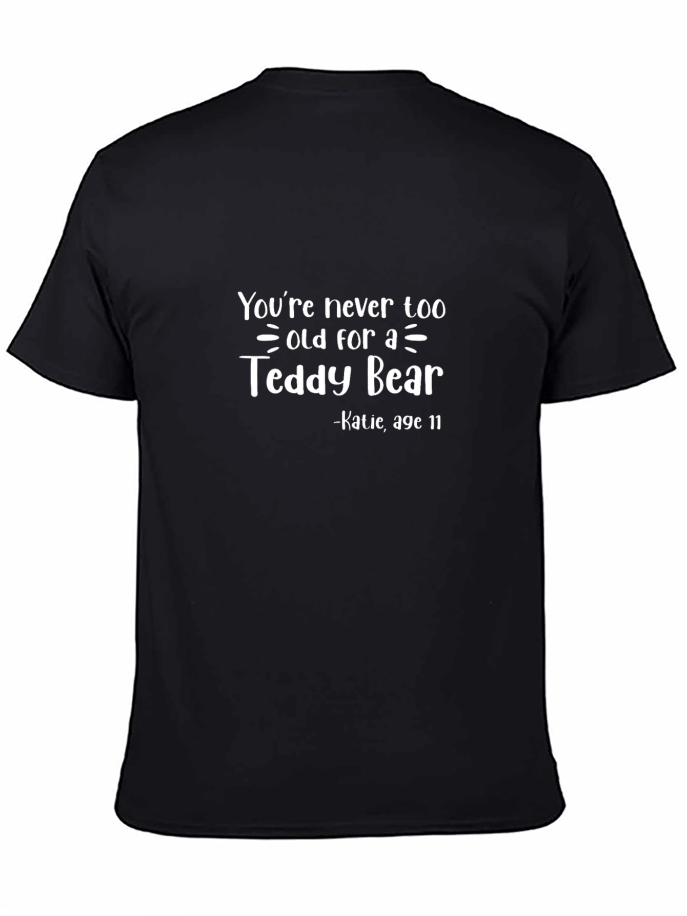 Never Too Old Teddy Bear Black T-Shirt