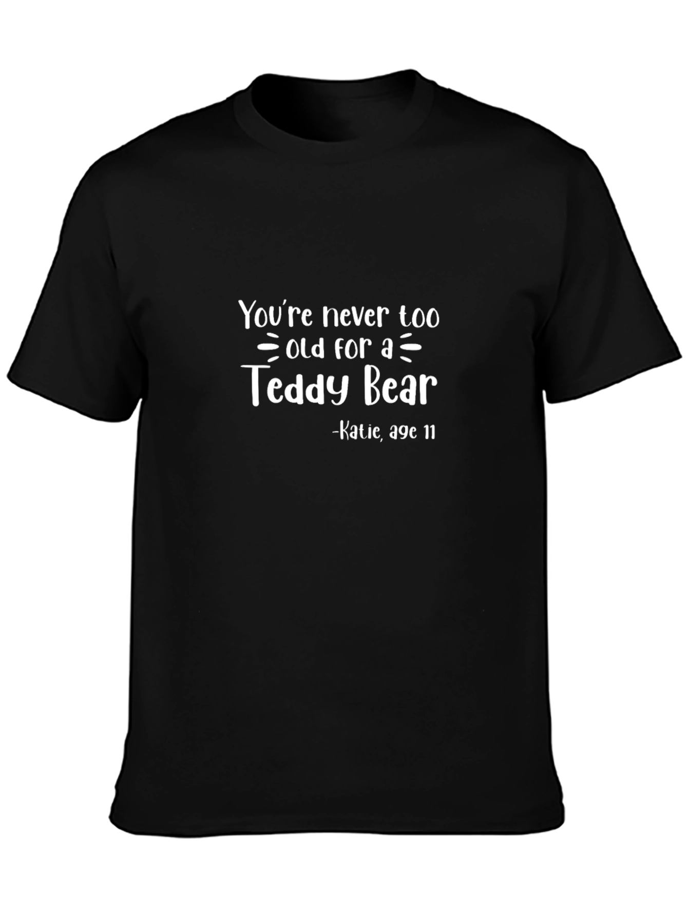 Never Too Old Teddy Bear Black T-Shirt