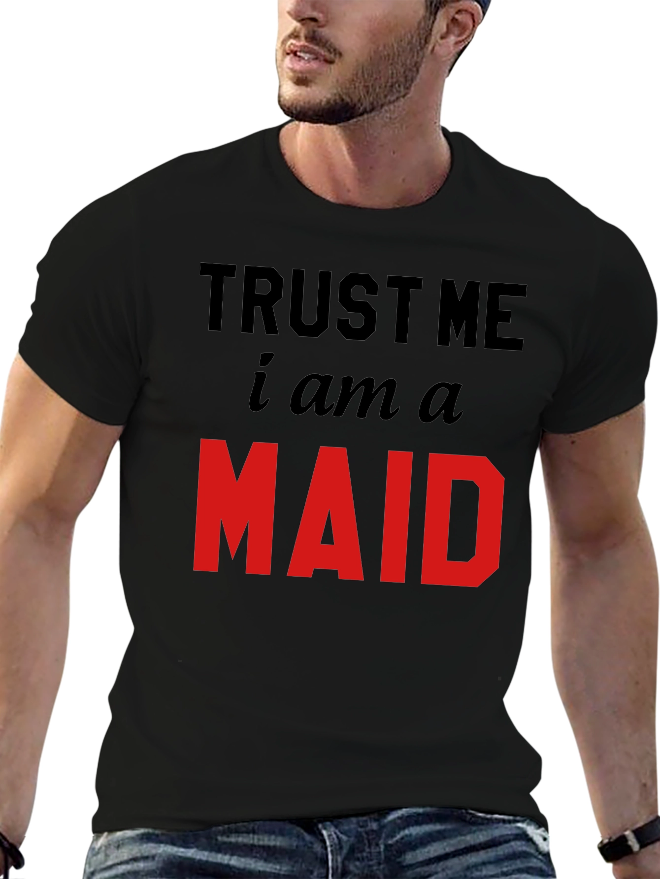 Trust Me I Am A Maid T-Shirt
