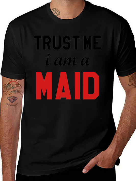 Trust Me I Am A Maid T-Shirt