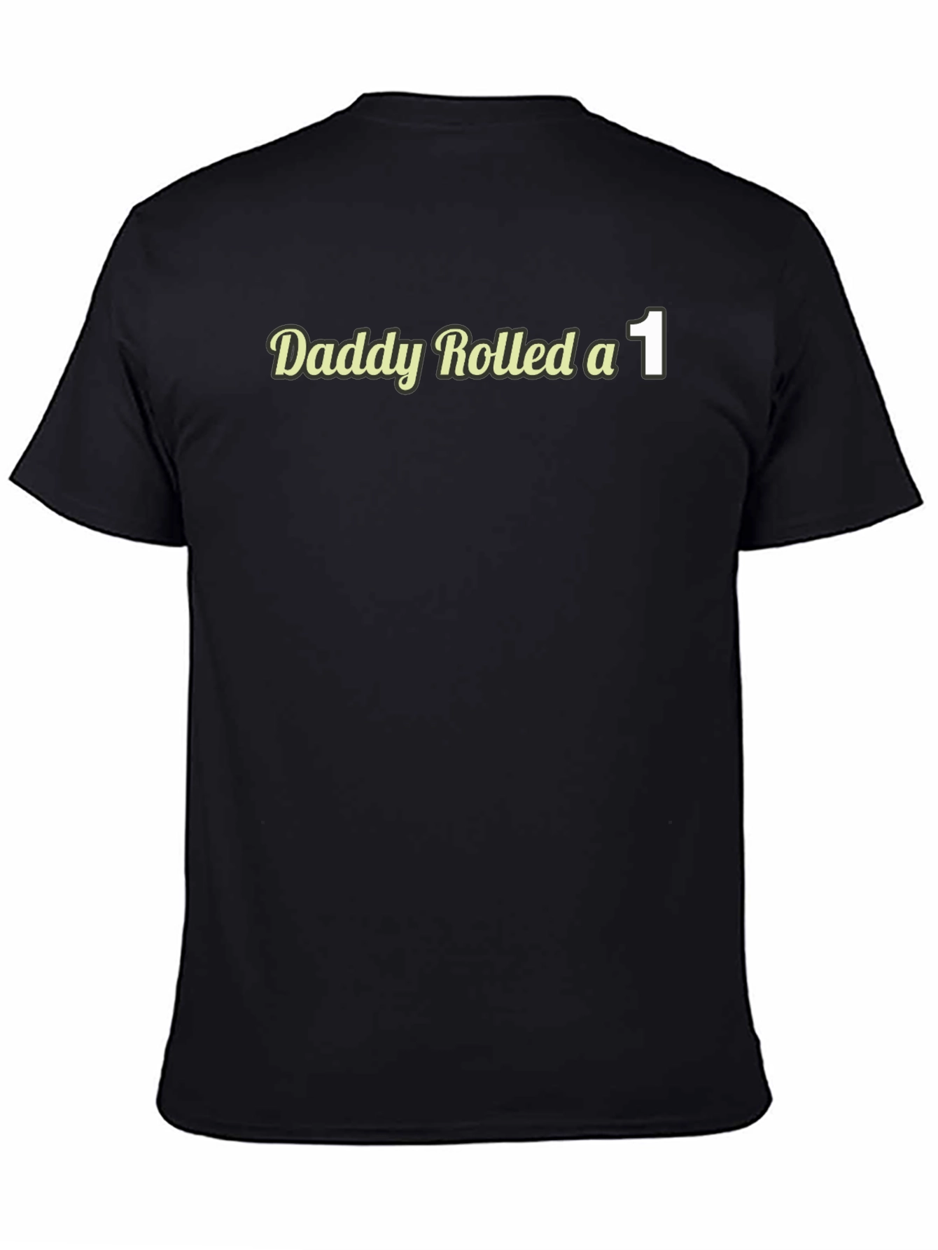 Daddy Rolled a 1 T-Shirt - Funny D&D Tee