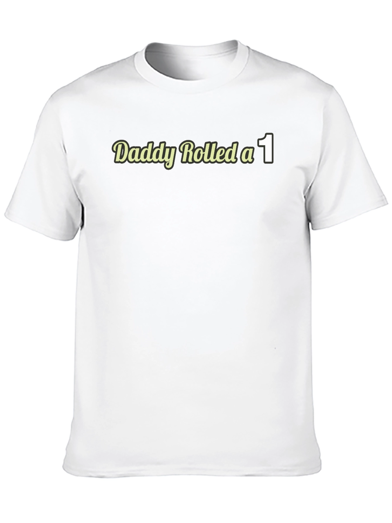 Daddy Rolled a 1 T-Shirt - Funny D&D Tee