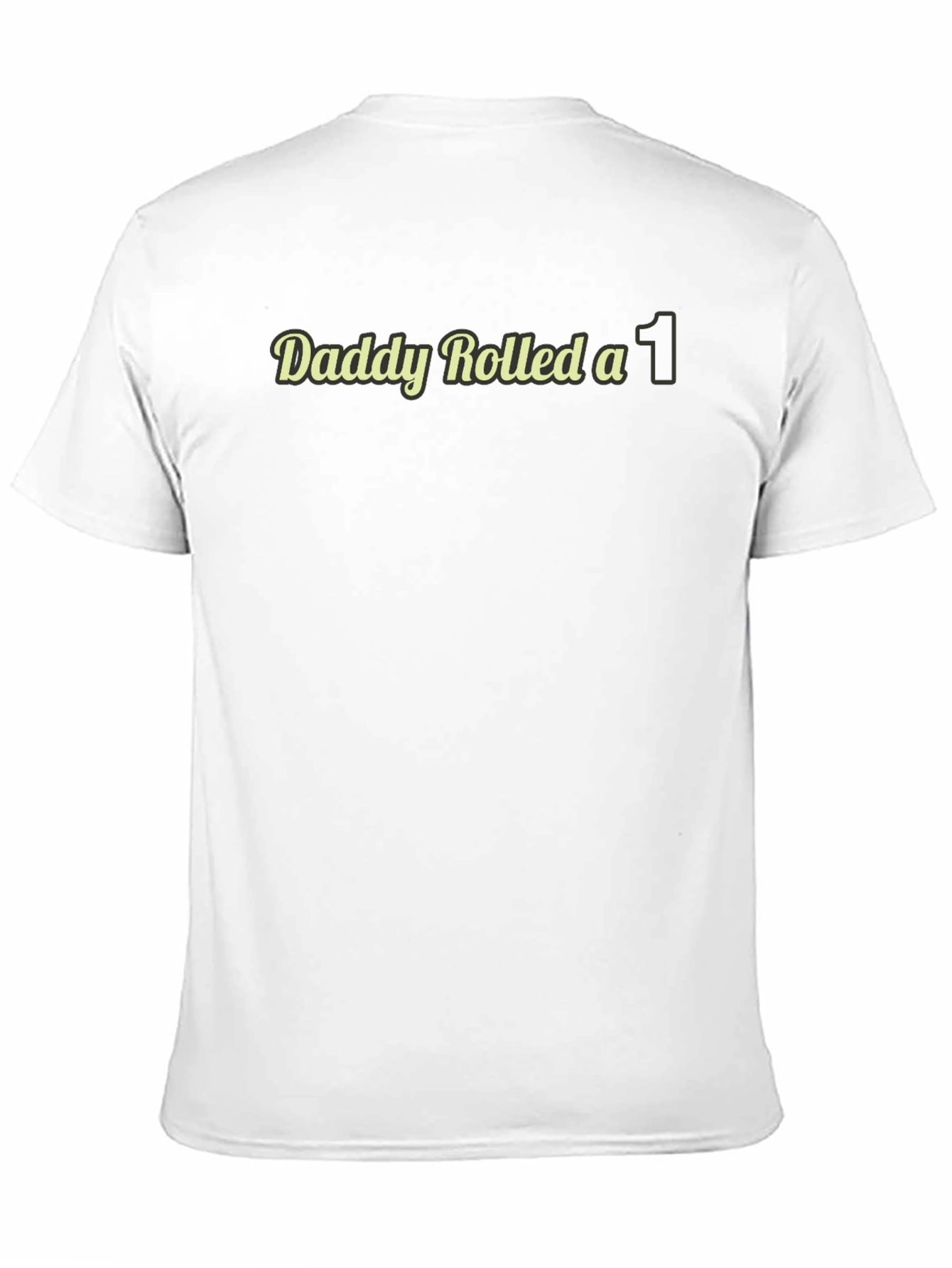 Daddy Rolled a 1 T-Shirt - Funny D&D Tee