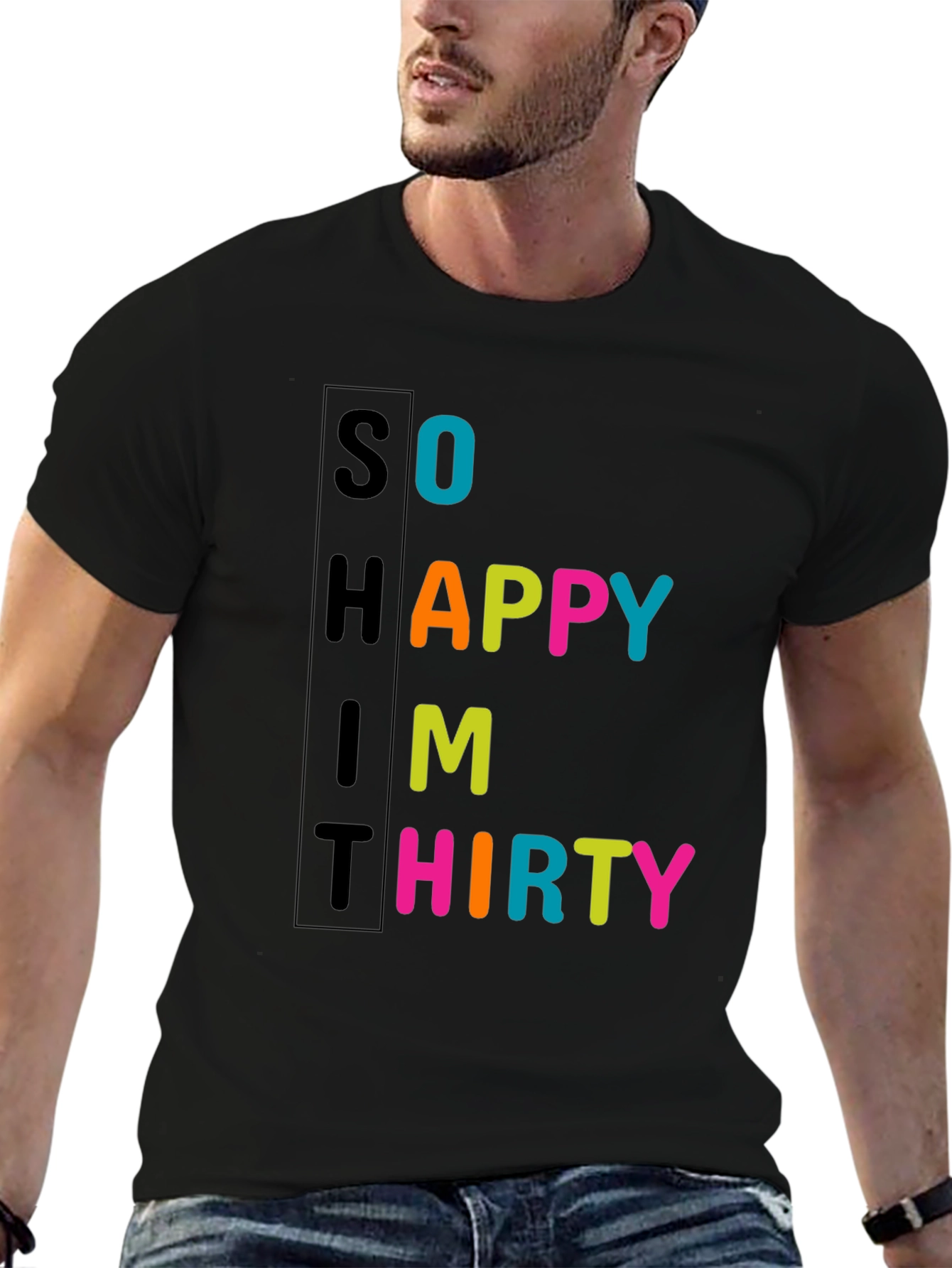 So Happy Im Thirty - Novelty T-Shirt