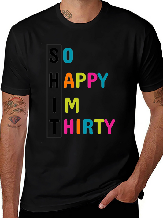 So Happy Im Thirty - Novelty T-Shirt