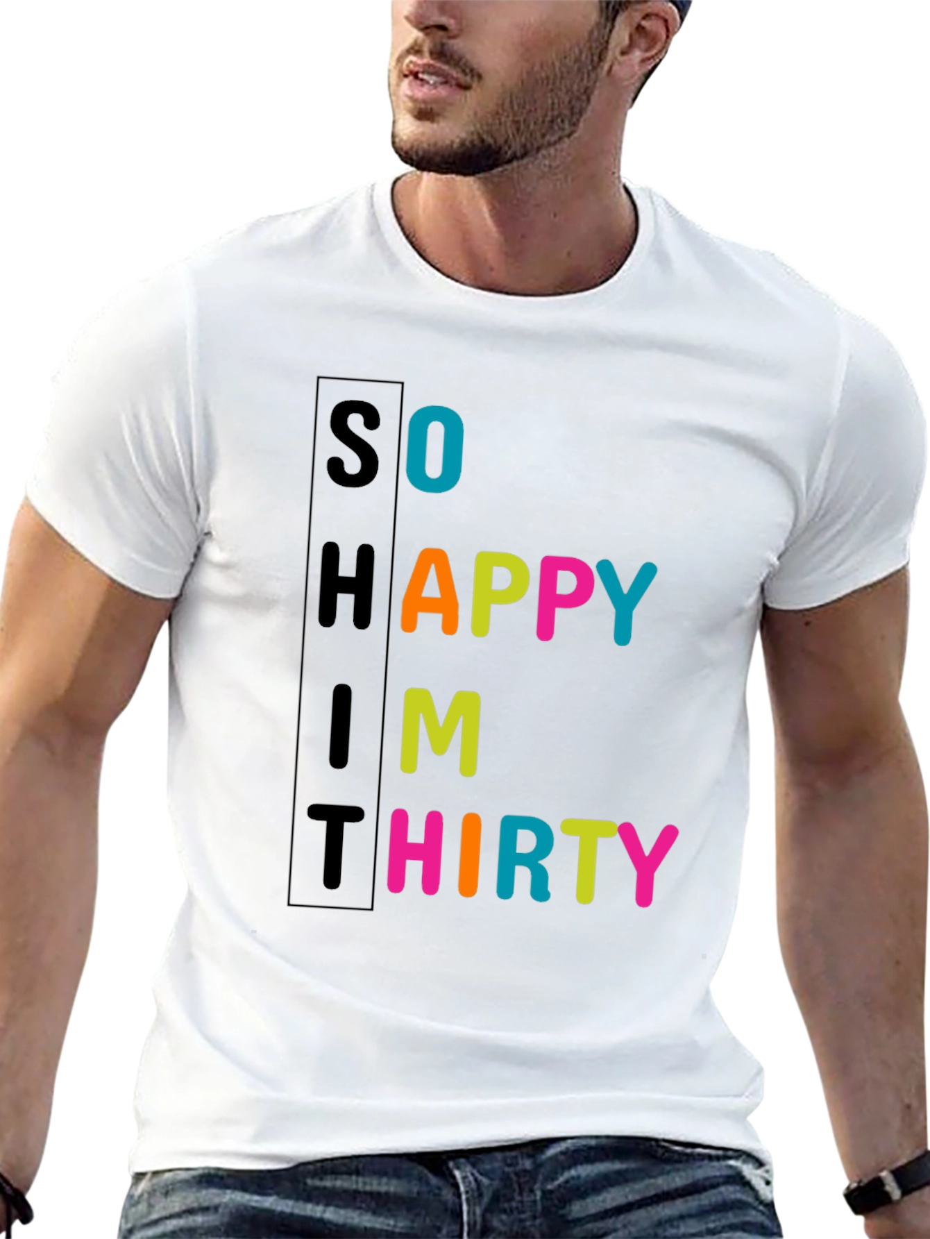 So Happy Im Thirty - Novelty T-Shirt