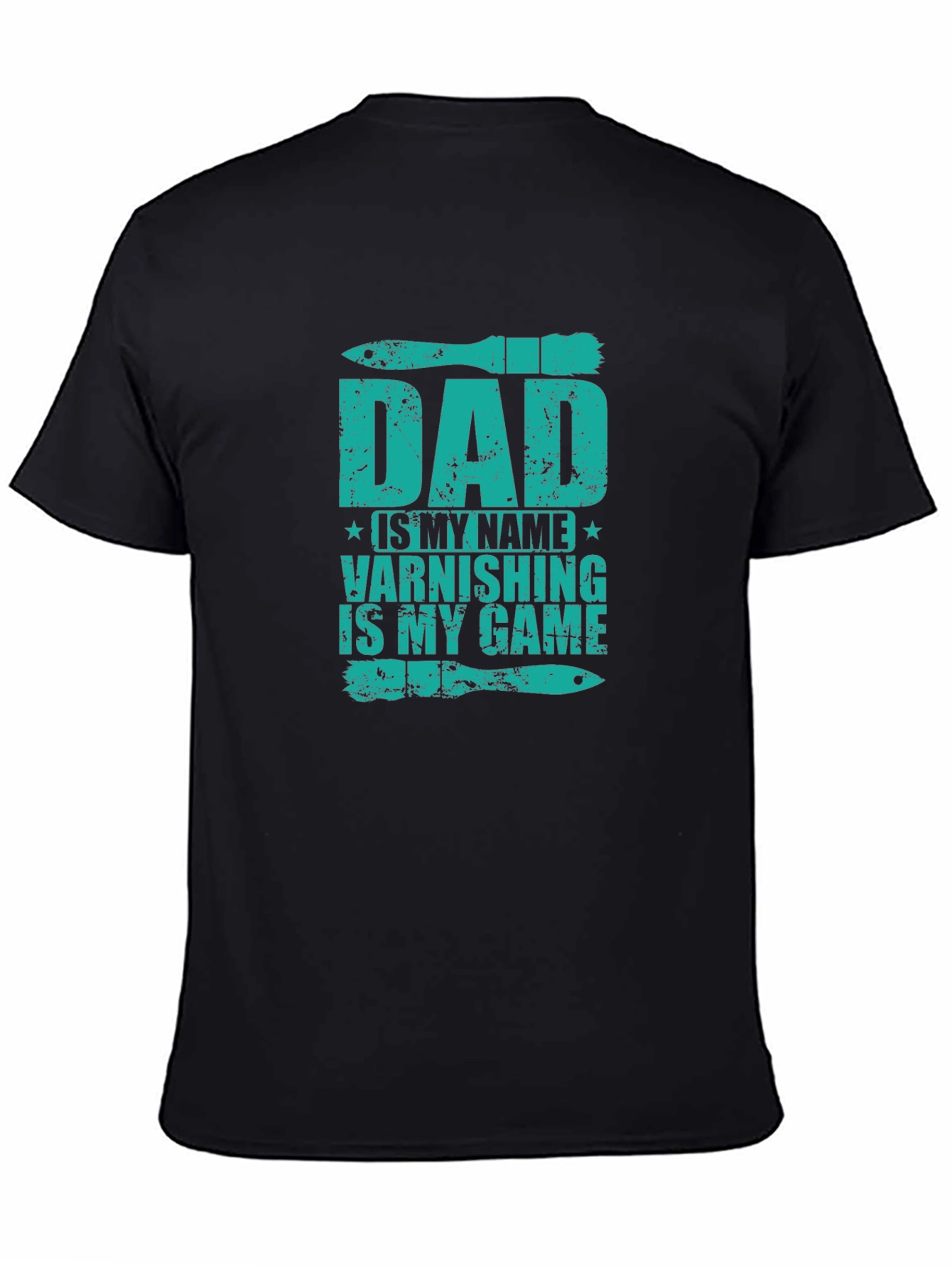 Dad Varnishing is My Game Graphic Tee