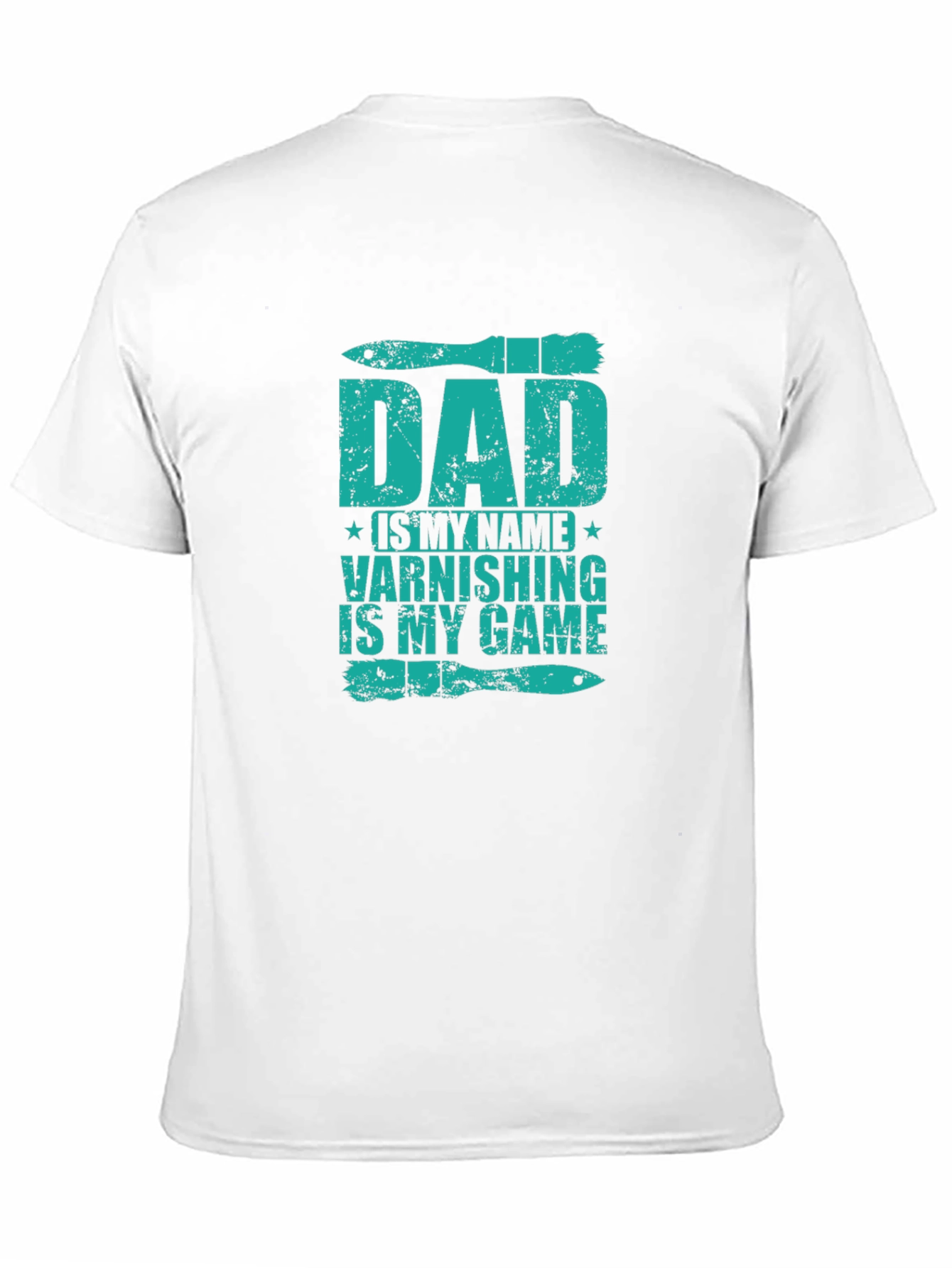 Dad Varnishing is My Game Graphic Tee