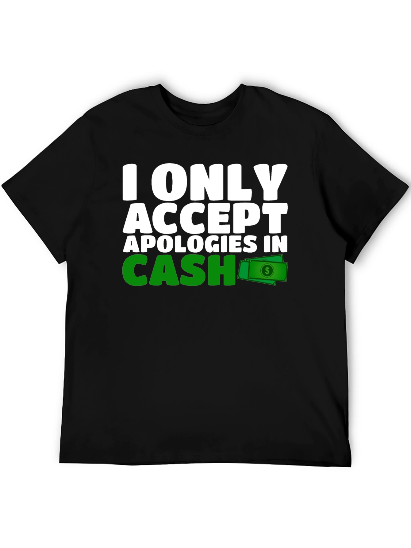 Cash Apology T-Shirt - Funny Novelty Tee