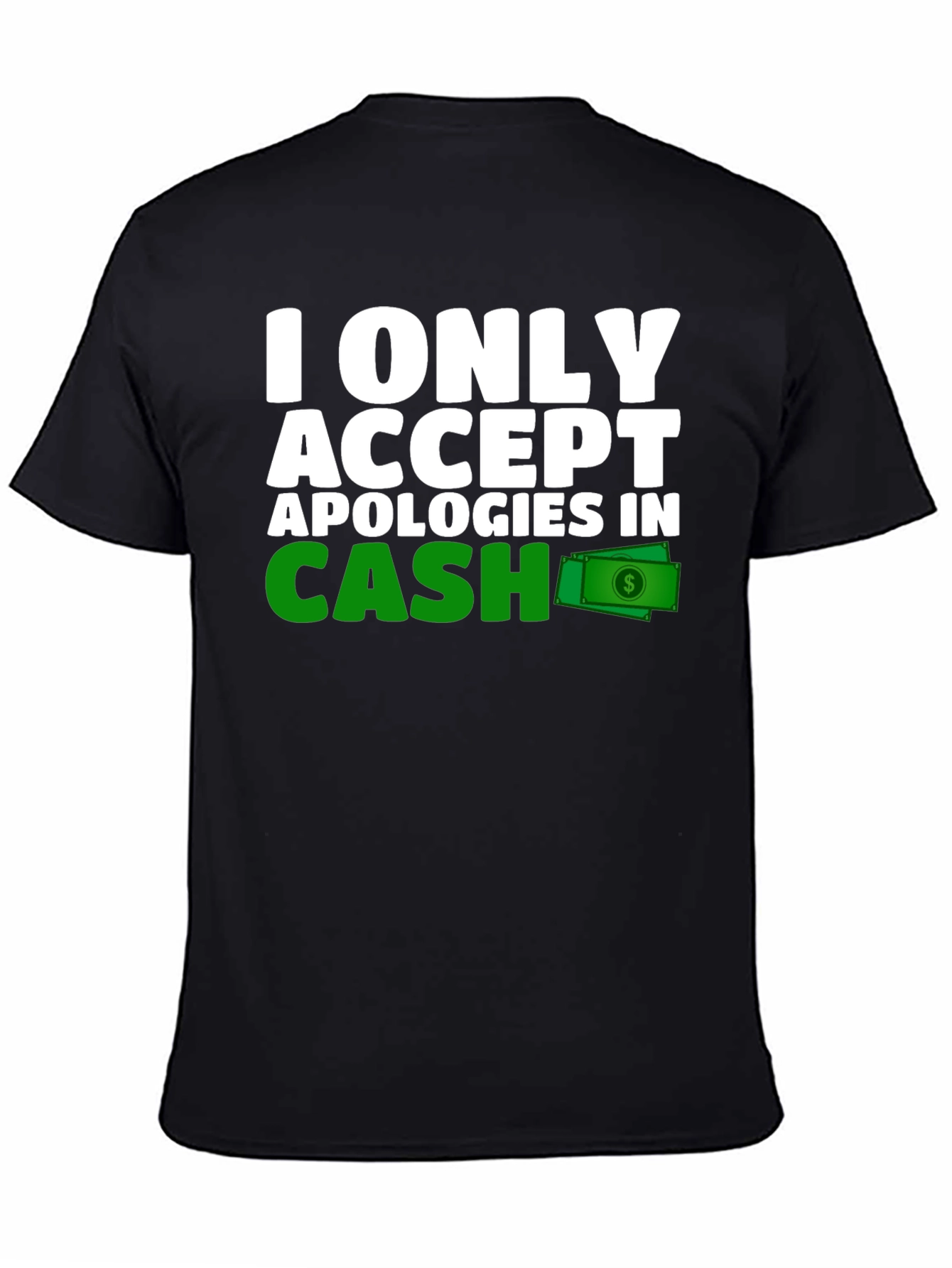 Cash Apology T-Shirt - Funny Novelty Tee