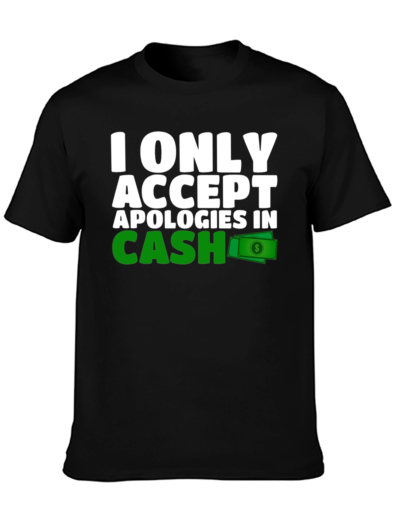 Cash Apology T-Shirt - Funny Novelty Tee