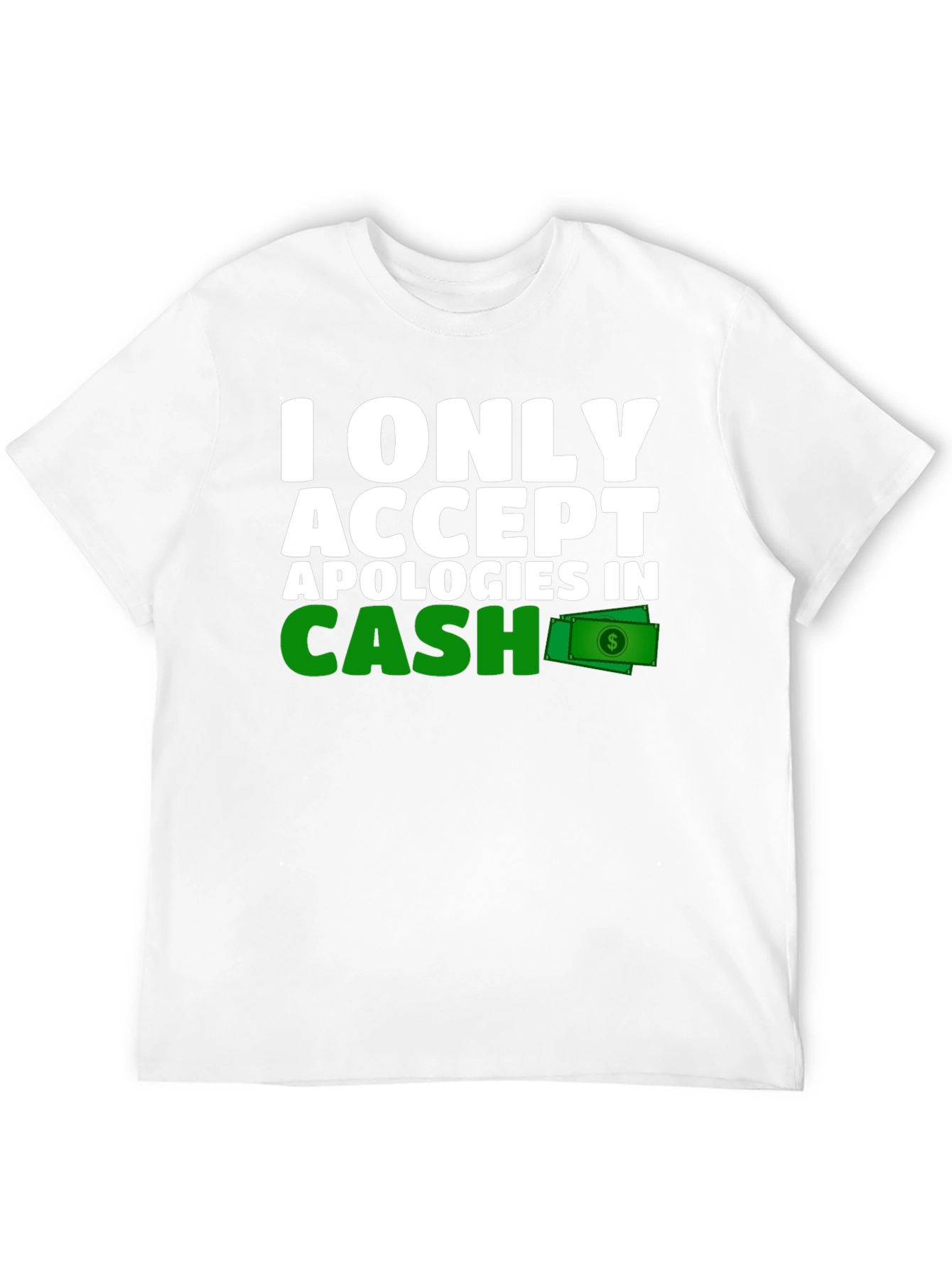 Cash Apology T-Shirt - Funny Novelty Tee