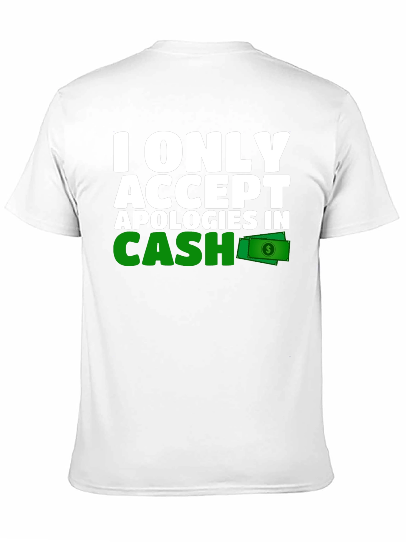 Cash Apology T-Shirt - Funny Novelty Tee