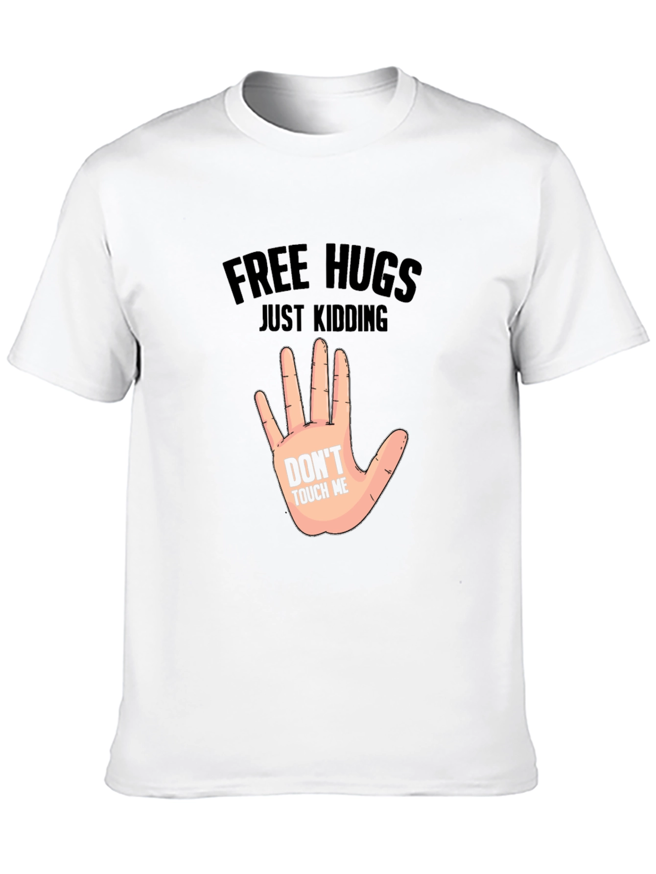 Free Hugs Just Kidding - Novelty Graphic T-Shirt