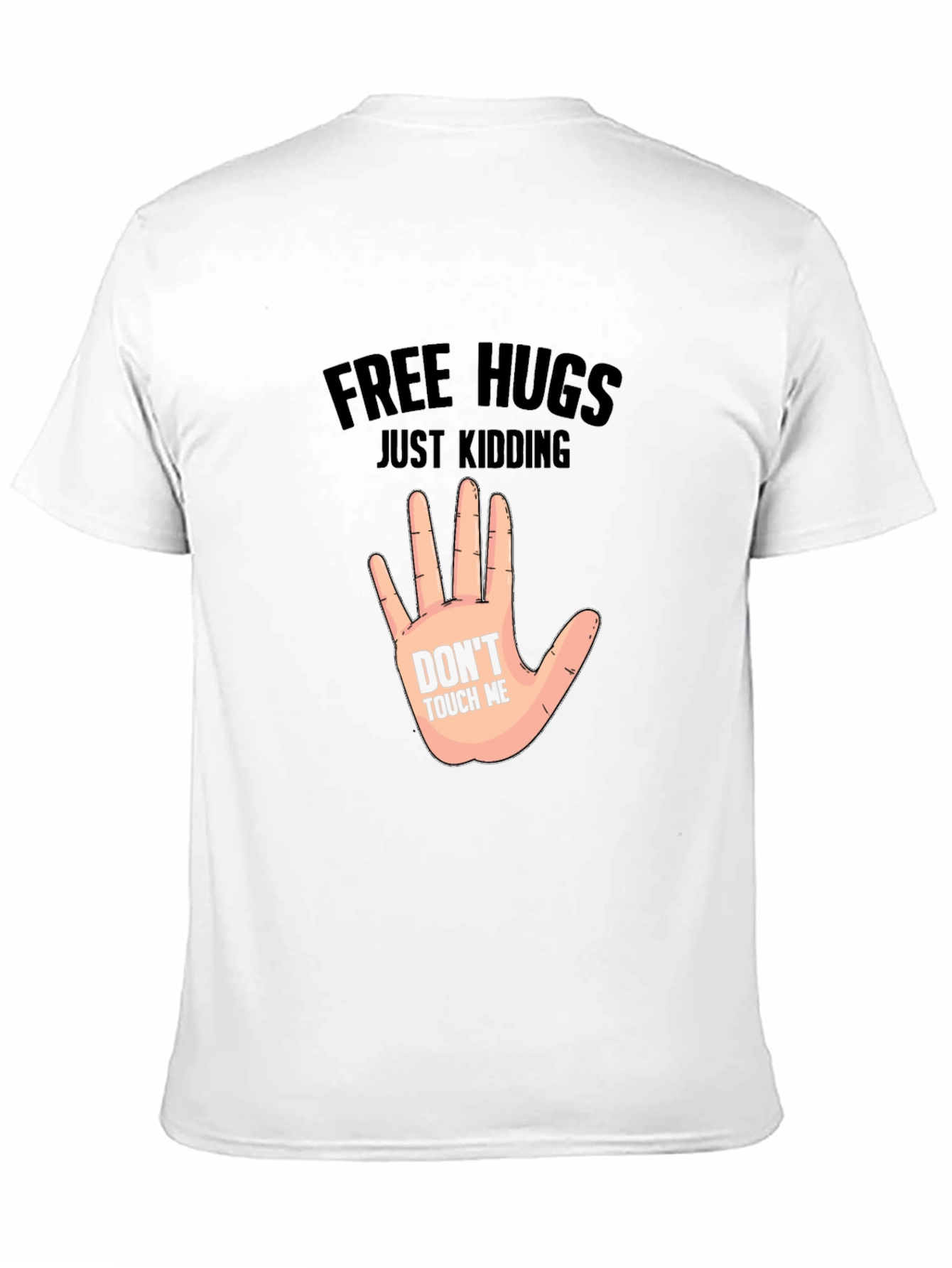 Free Hugs Just Kidding - Novelty Graphic T-Shirt