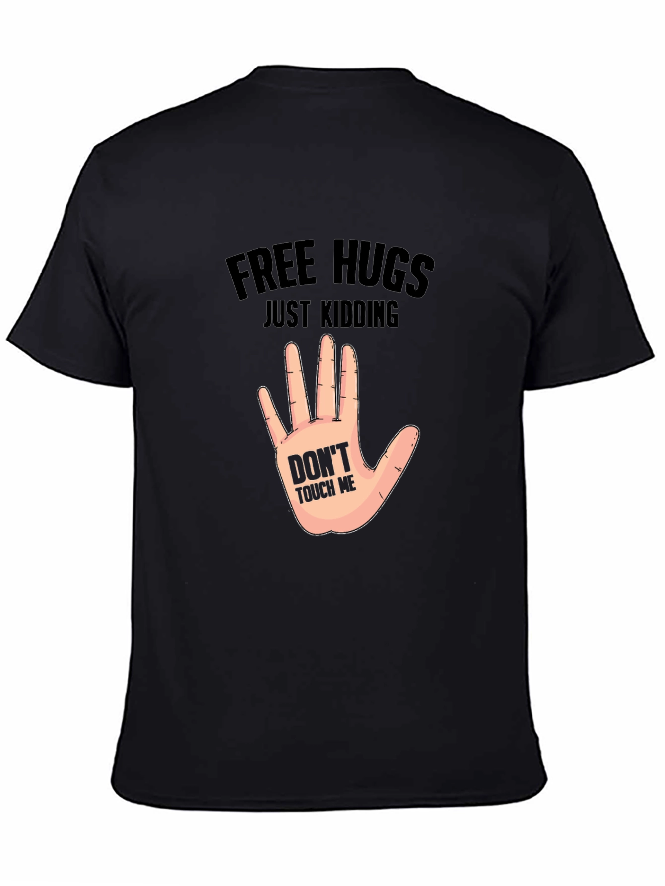 Free Hugs Just Kidding - Novelty Graphic T-Shirt