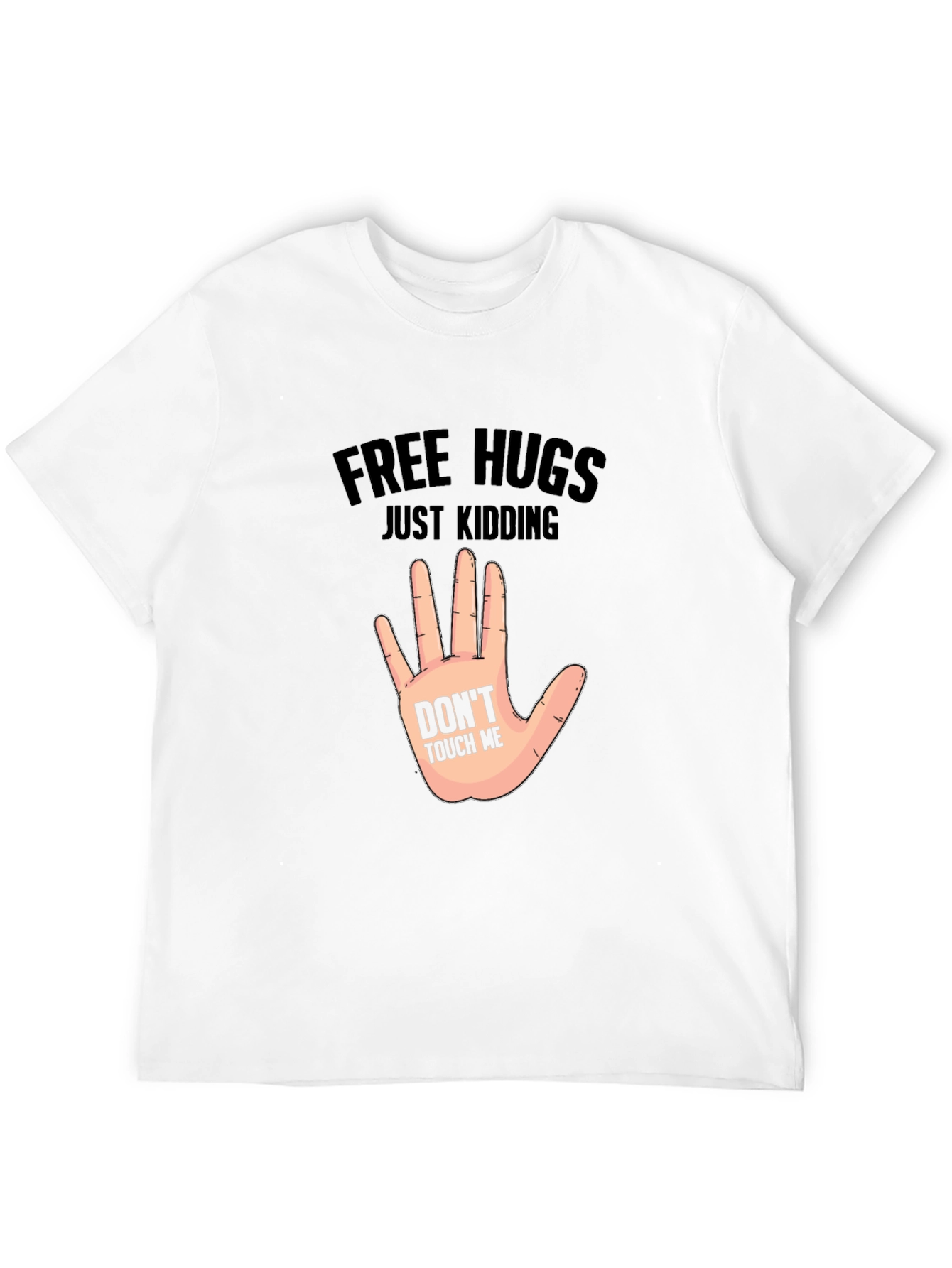Free Hugs Just Kidding - Novelty Graphic T-Shirt