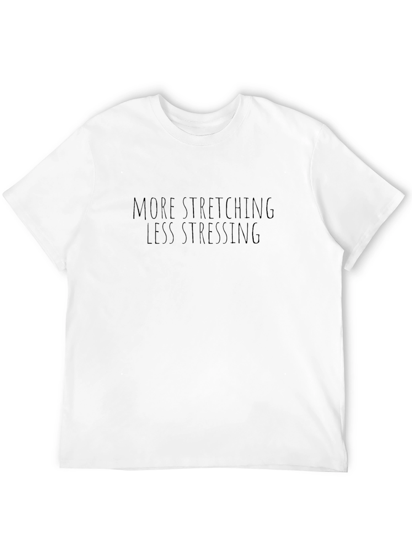 More Stretching Less Stressing Black Tee