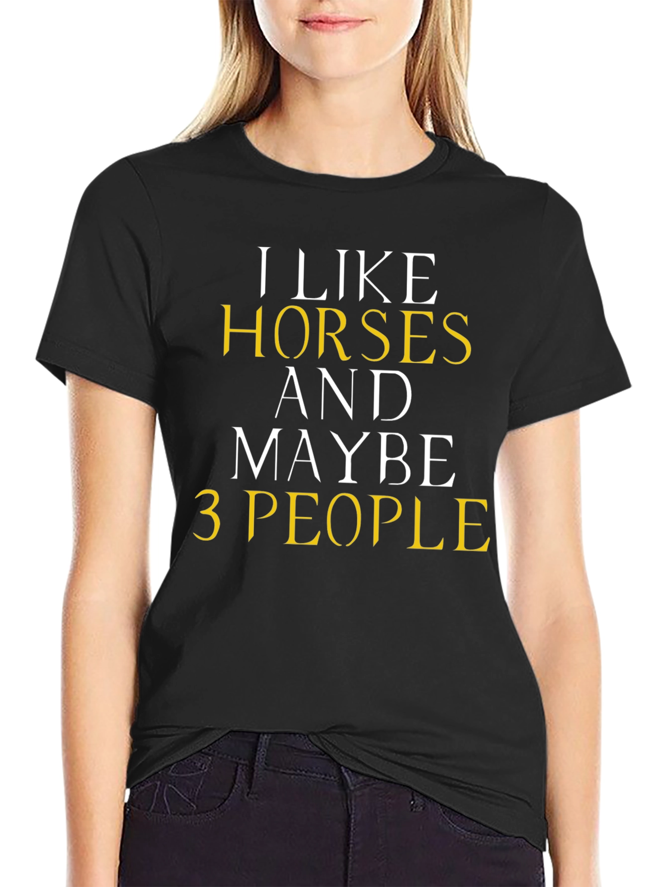 I Like Horses and Maybe 3 People T-Shirt