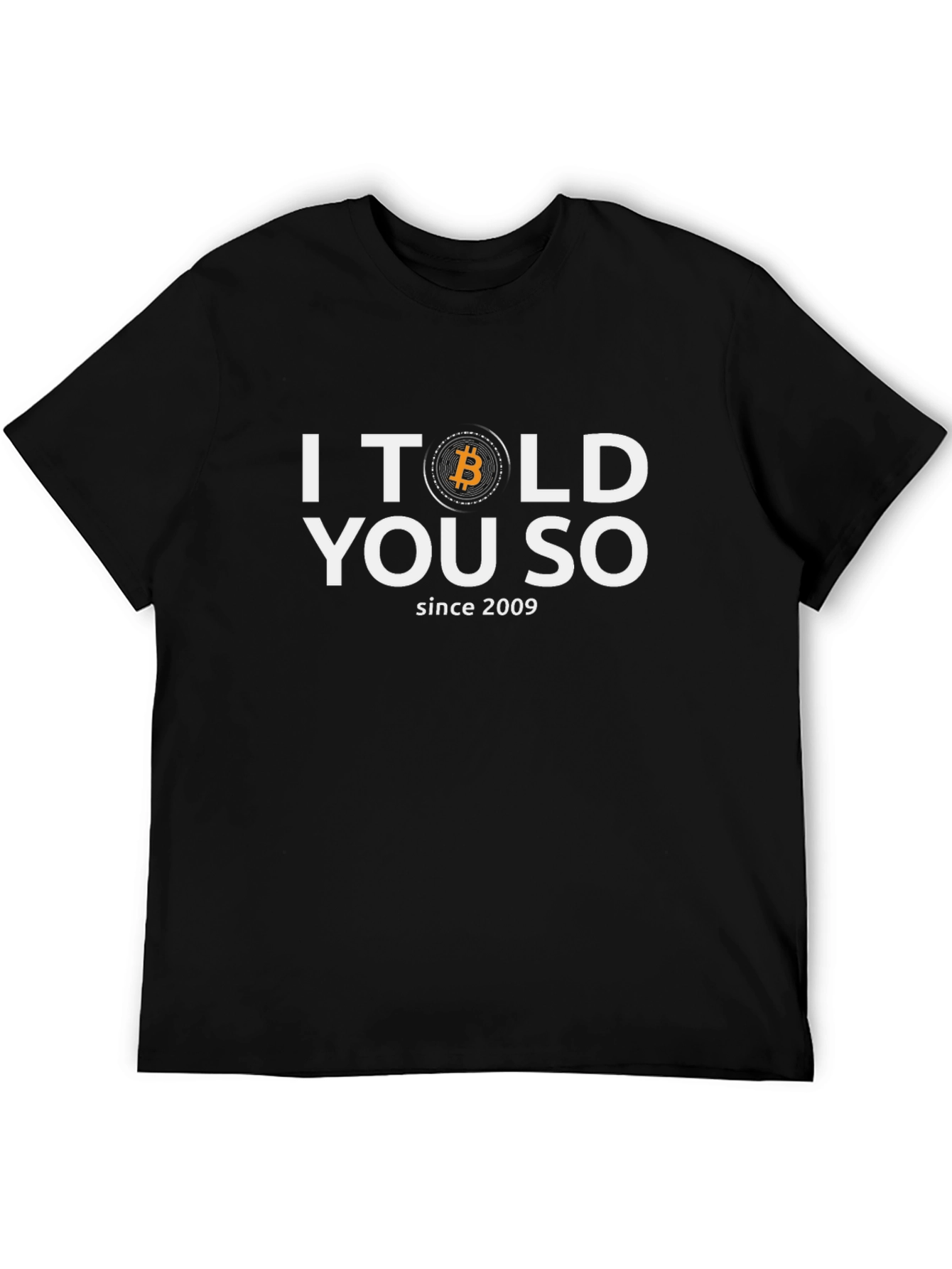 Bitcoin Told You So T-Shirt - Since 2009
