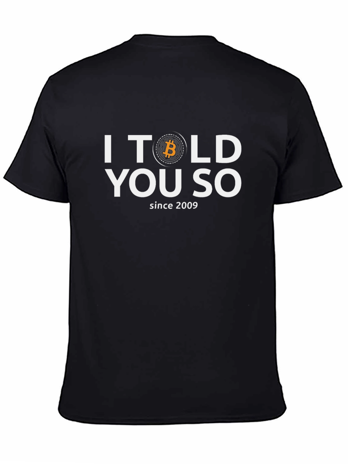 Bitcoin Told You So T-Shirt - Since 2009