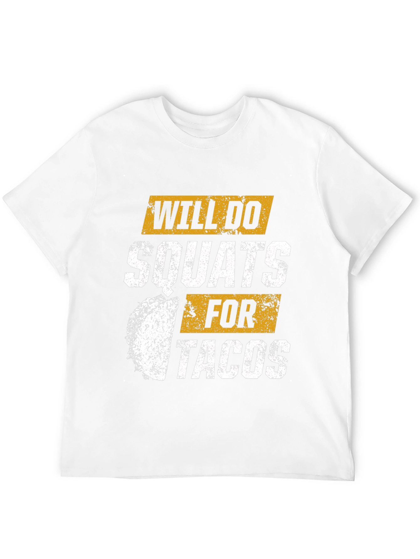 Will Do Squats For Tacos Graphic T-Shirt