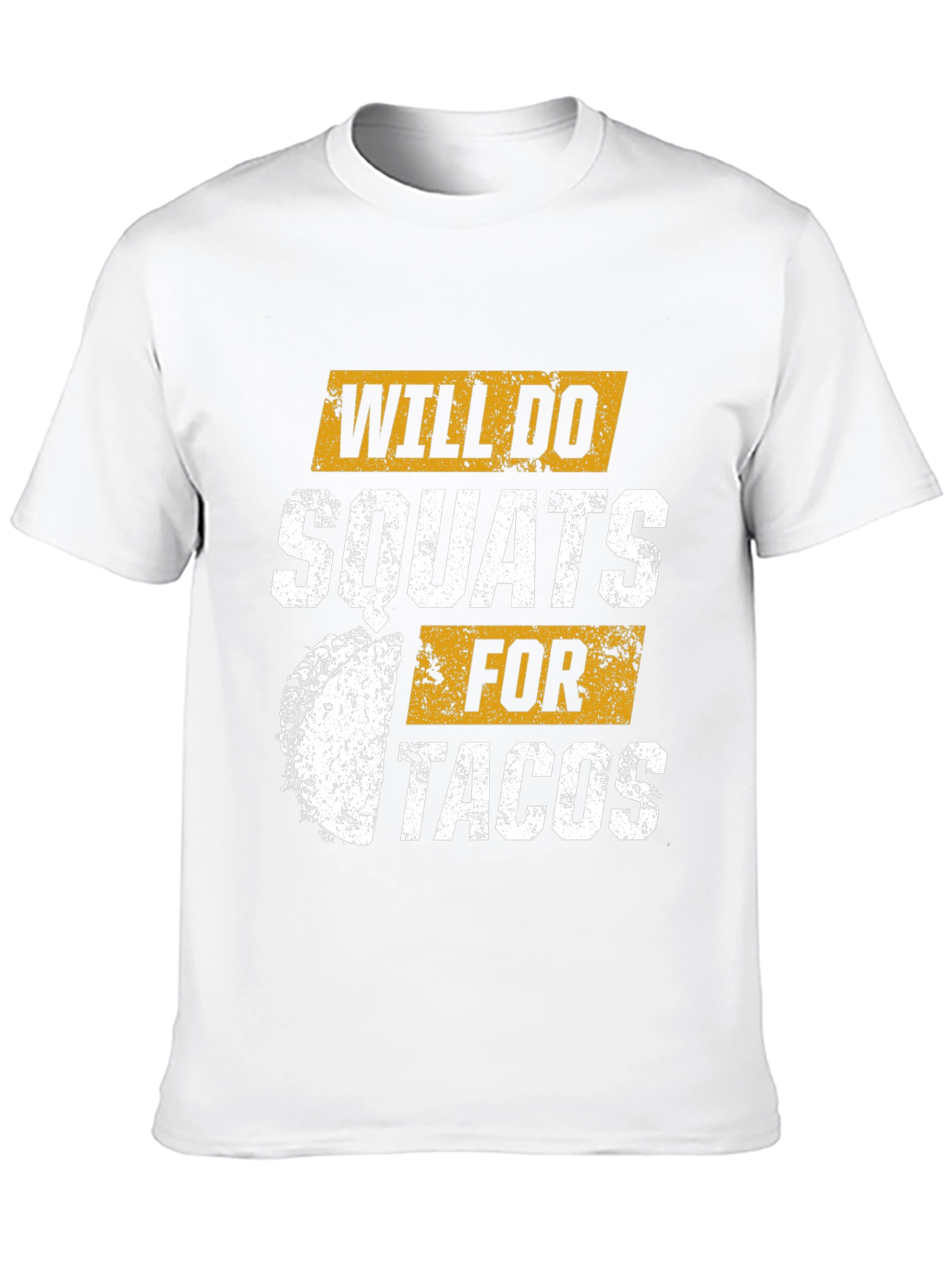Will Do Squats For Tacos Graphic T-Shirt
