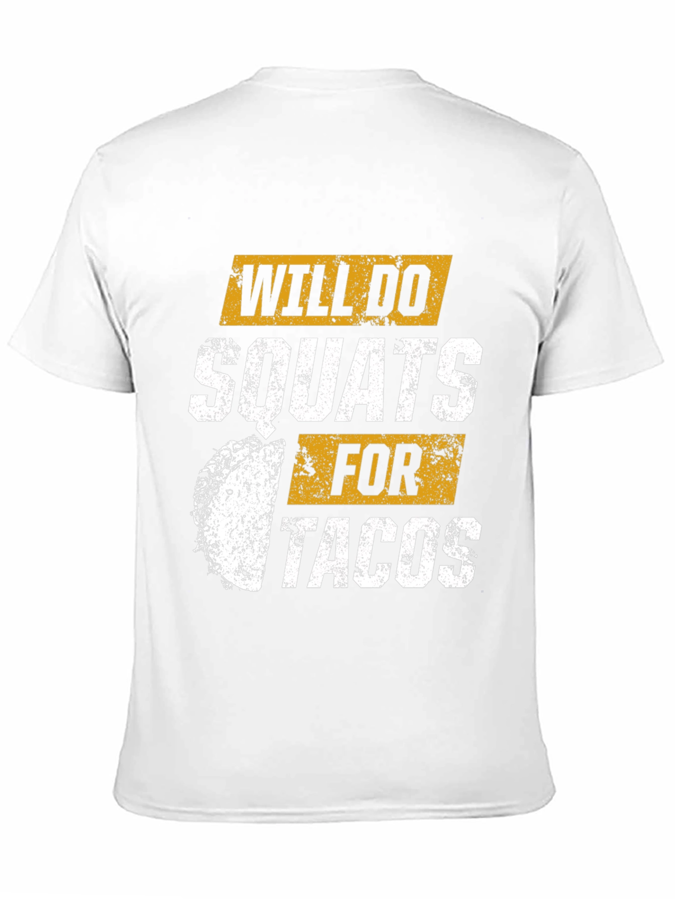 Will Do Squats For Tacos Graphic T-Shirt