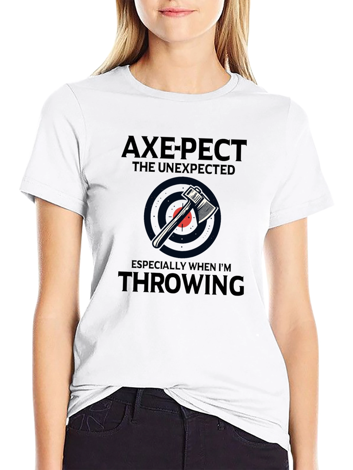 Axe-pect the Unexpected Graphic T-Shirt
