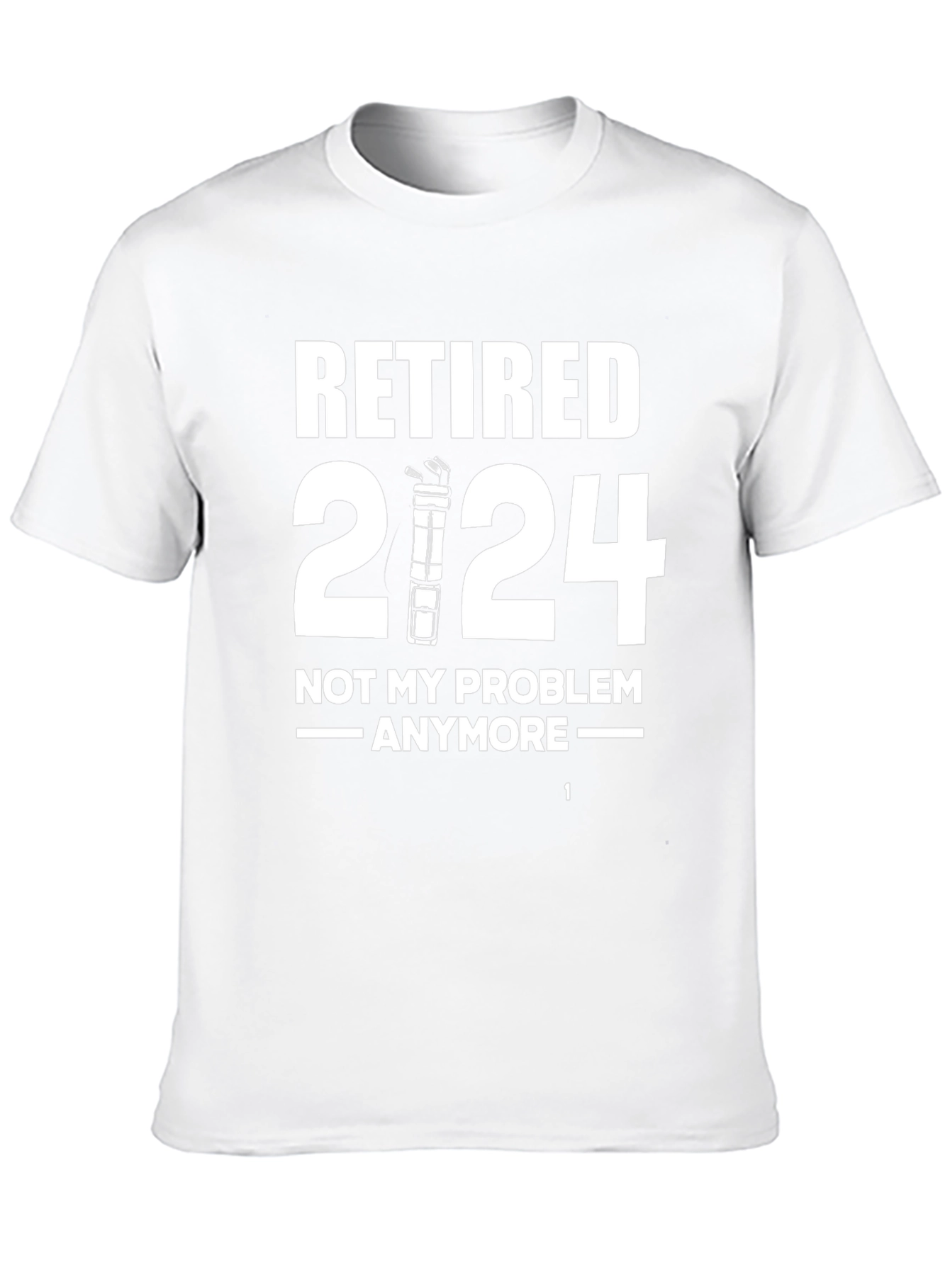 Retired 2024 T-Shirt - Not My Problem Anymore