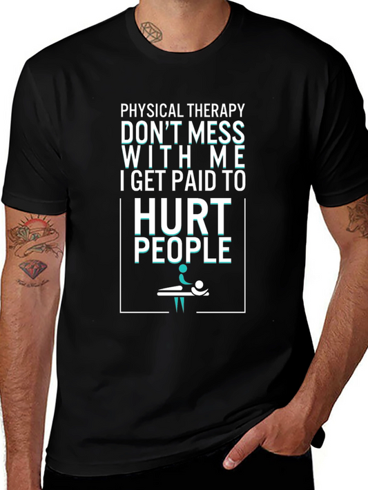 Physical Therapy Hurt People Graphic Tee