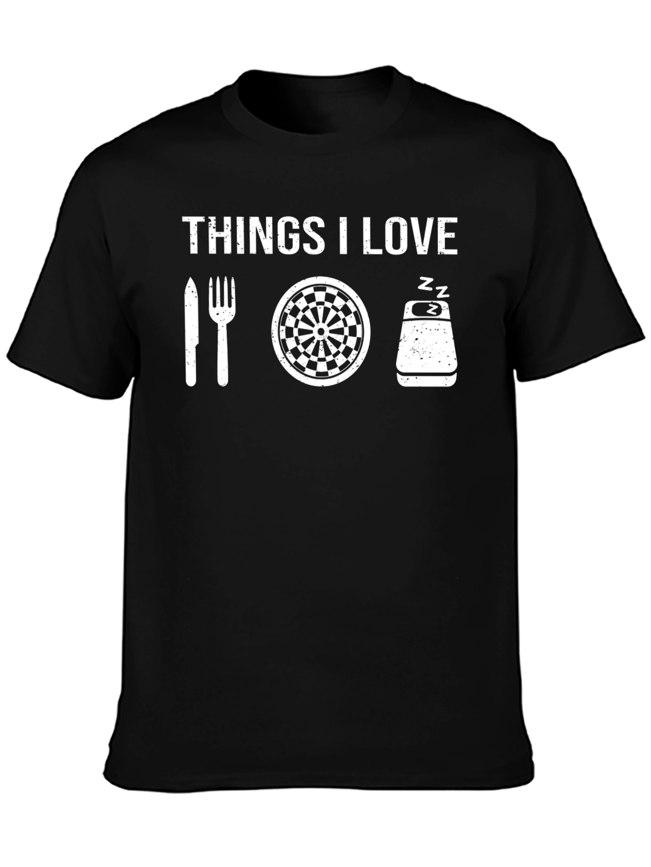 Things I Love T-Shirt - Food Darts and Sleep!