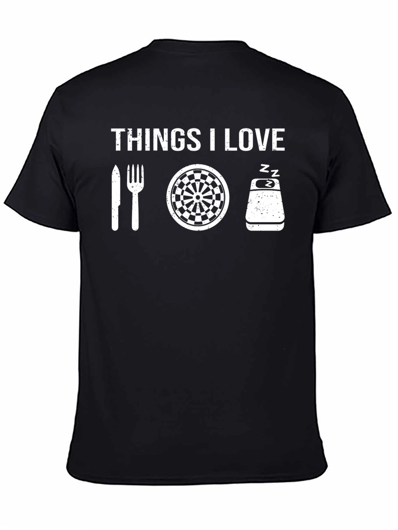 Things I Love T-Shirt - Food Darts and Sleep!