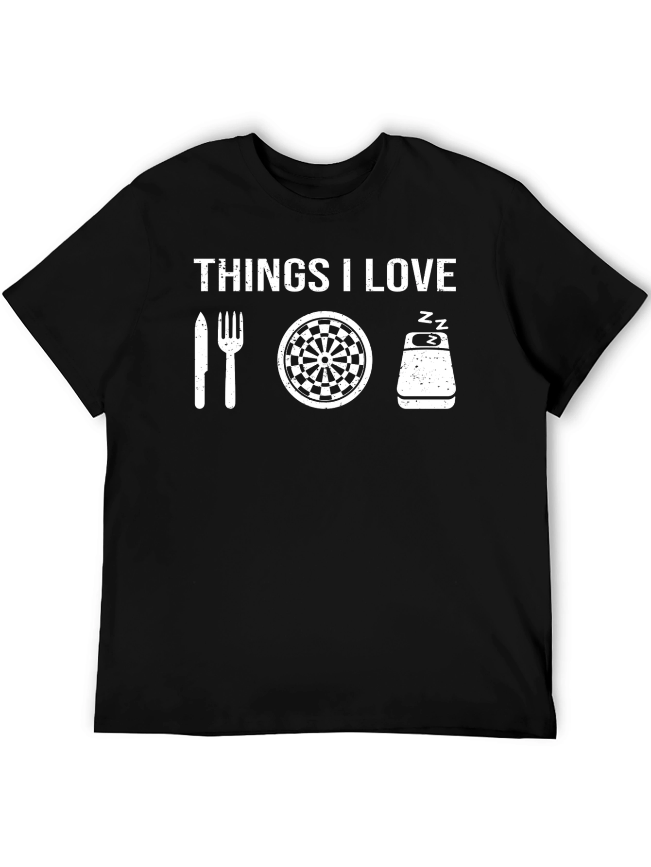Things I Love T-Shirt - Food Darts and Sleep!