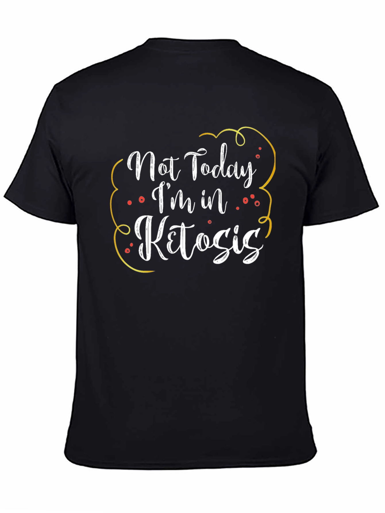 Not Today Im In Ketosis Black Graphic T-Shirt