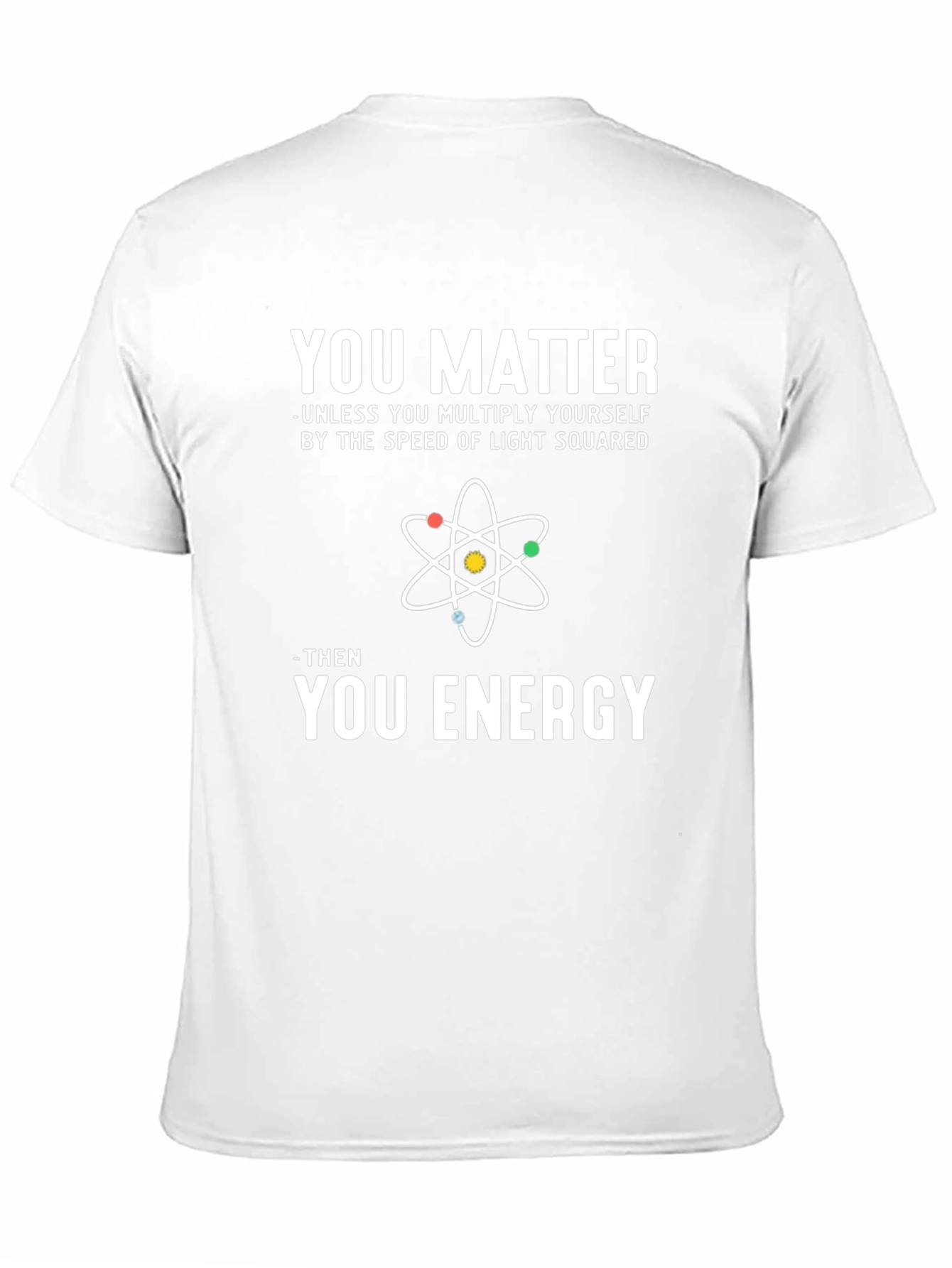 You Matter Energy Science T-Shirt