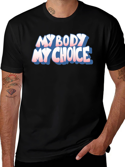 My Body My Choice Graphic Tee