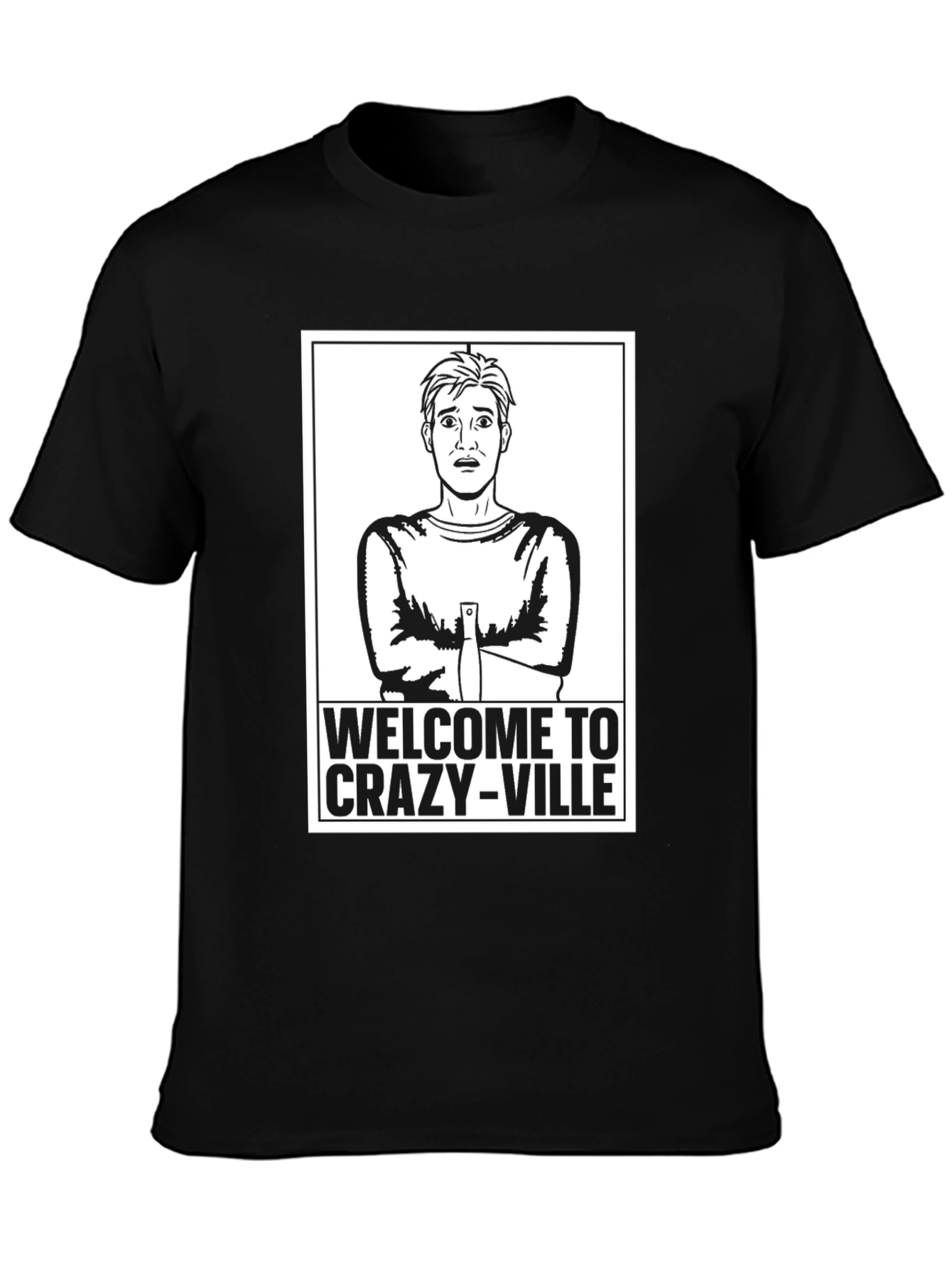Welcome to Crazy-Ville Graphic T-Shirt