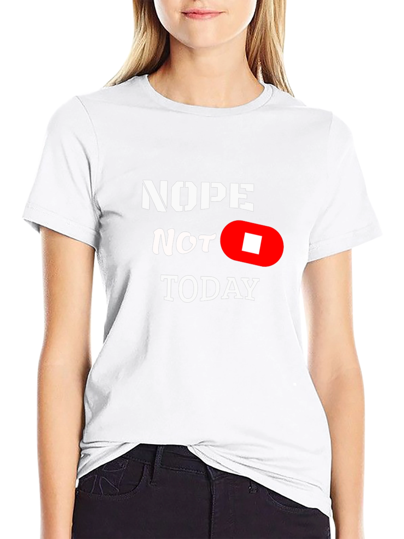 Nope Not Today Funny Graphic T-Shirt