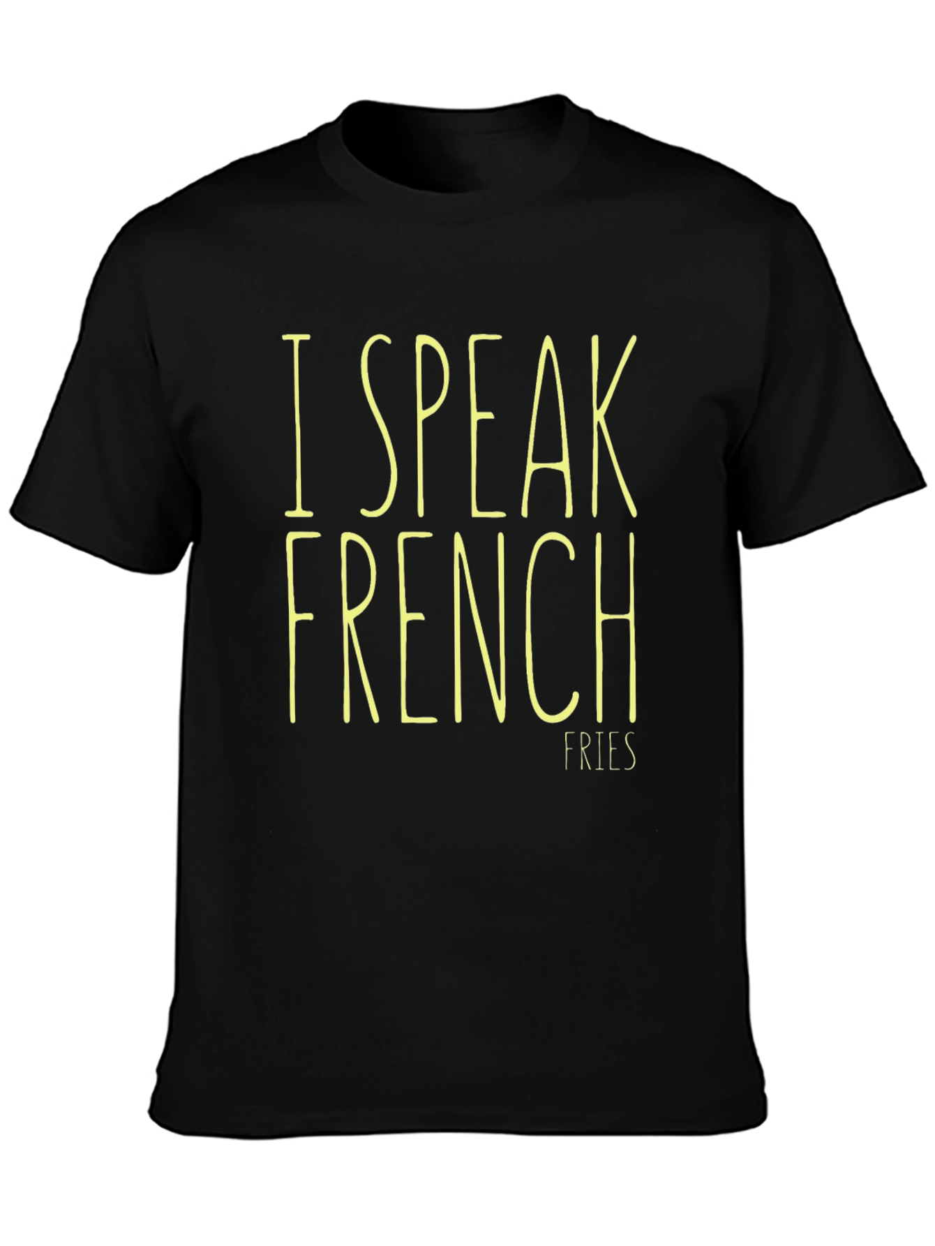 I Speak French Fries T-Shirt