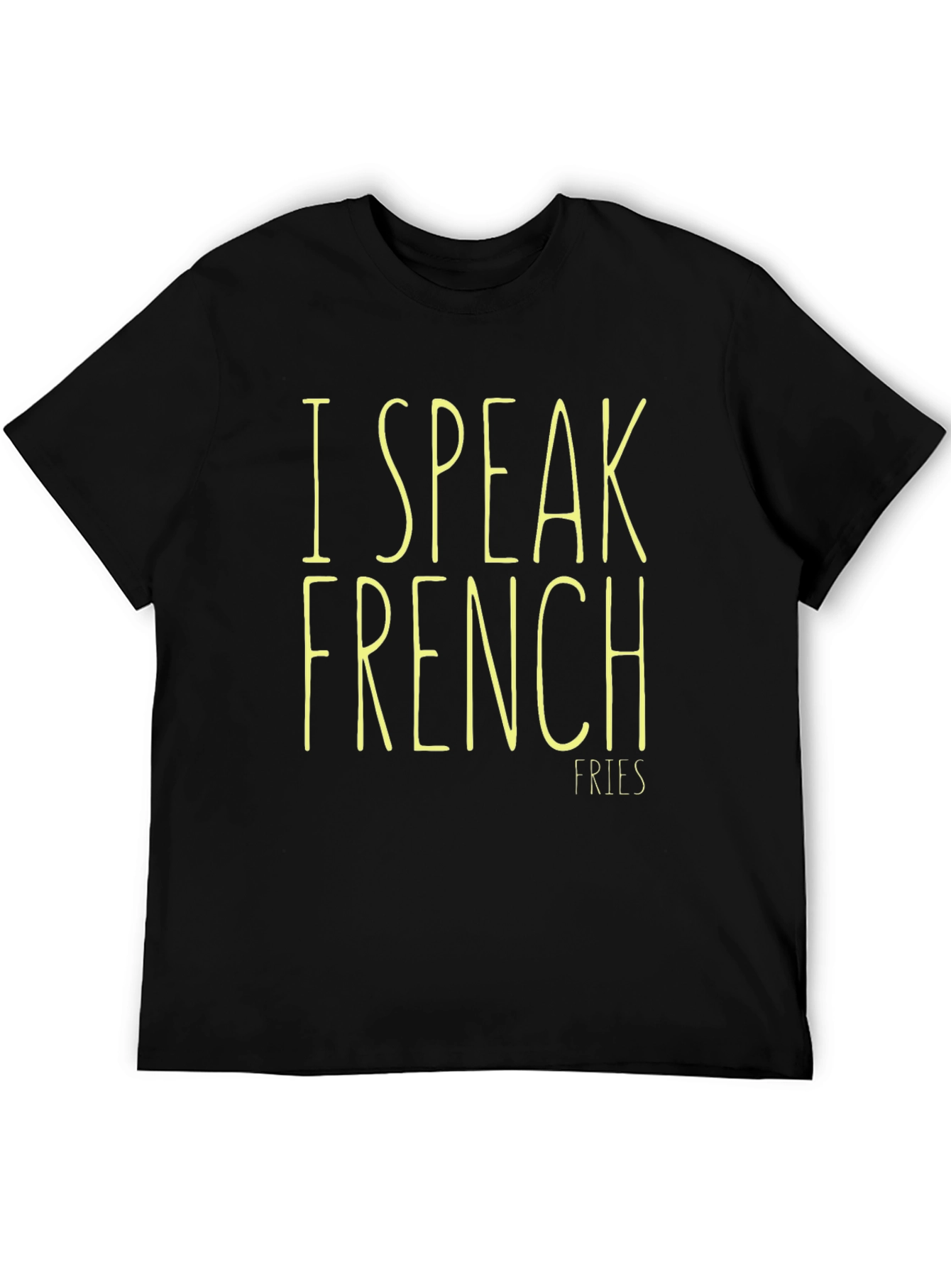 I Speak French Fries T-Shirt