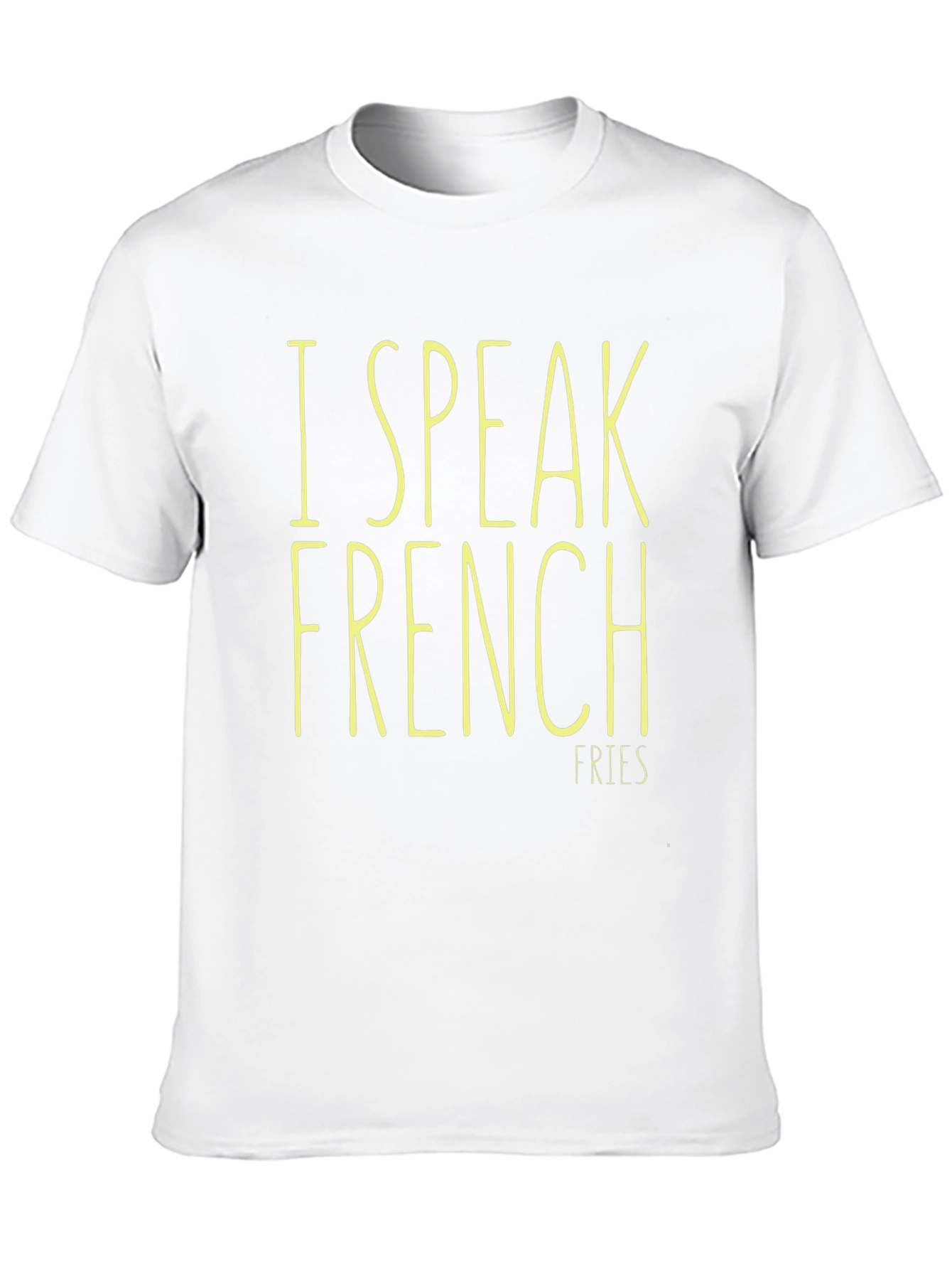 I Speak French Fries T-Shirt