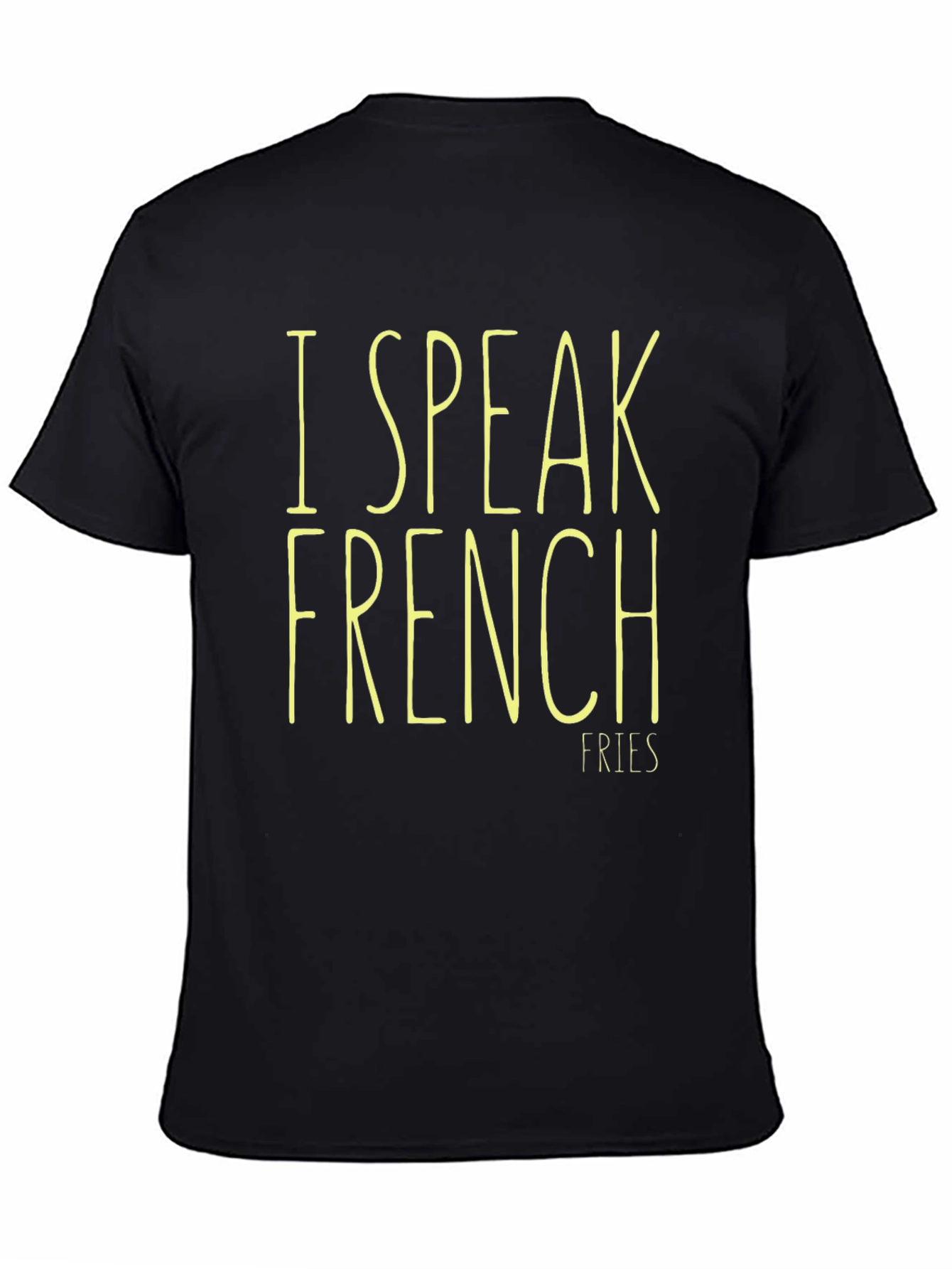 I Speak French Fries T-Shirt