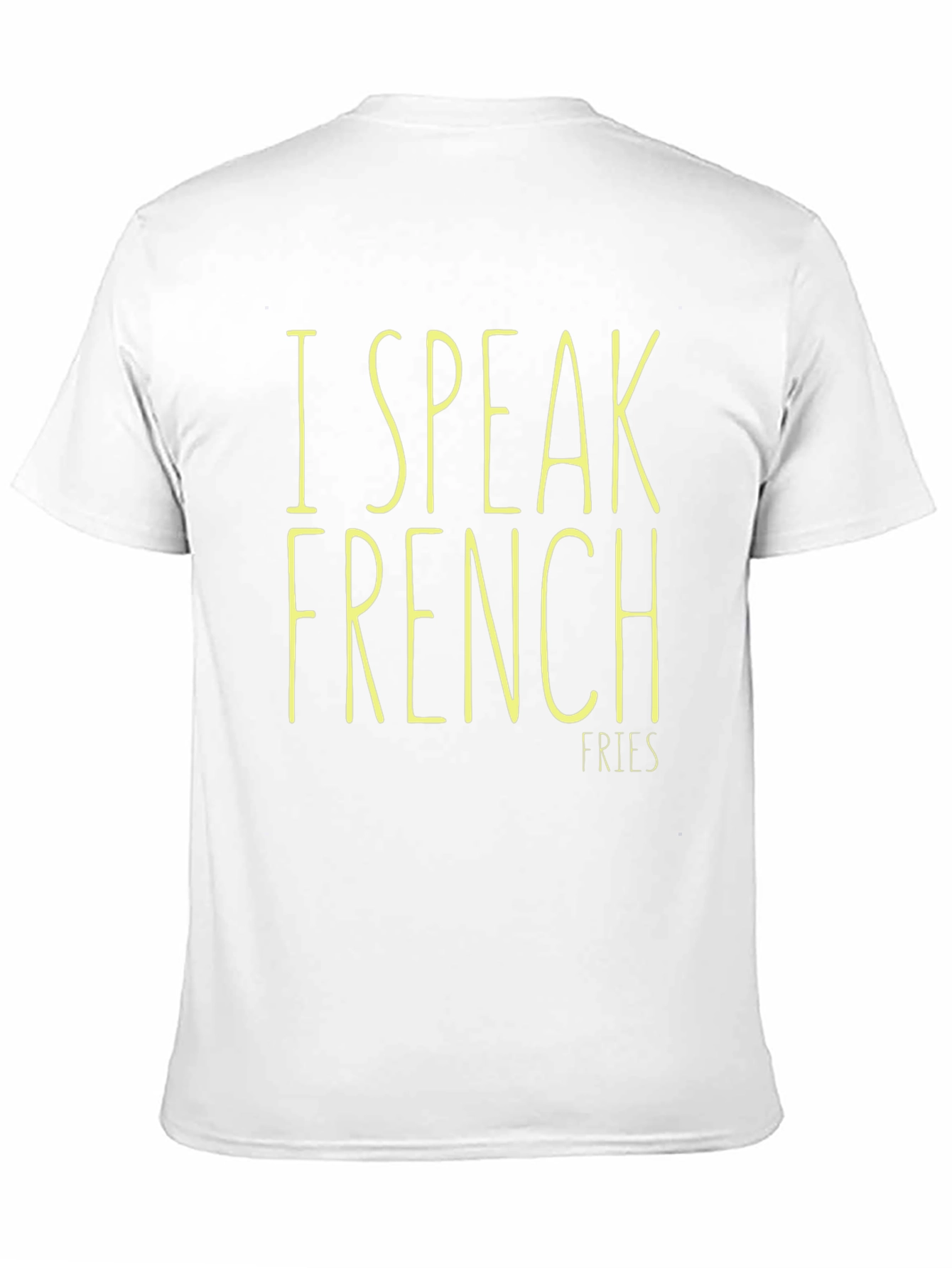I Speak French Fries T-Shirt