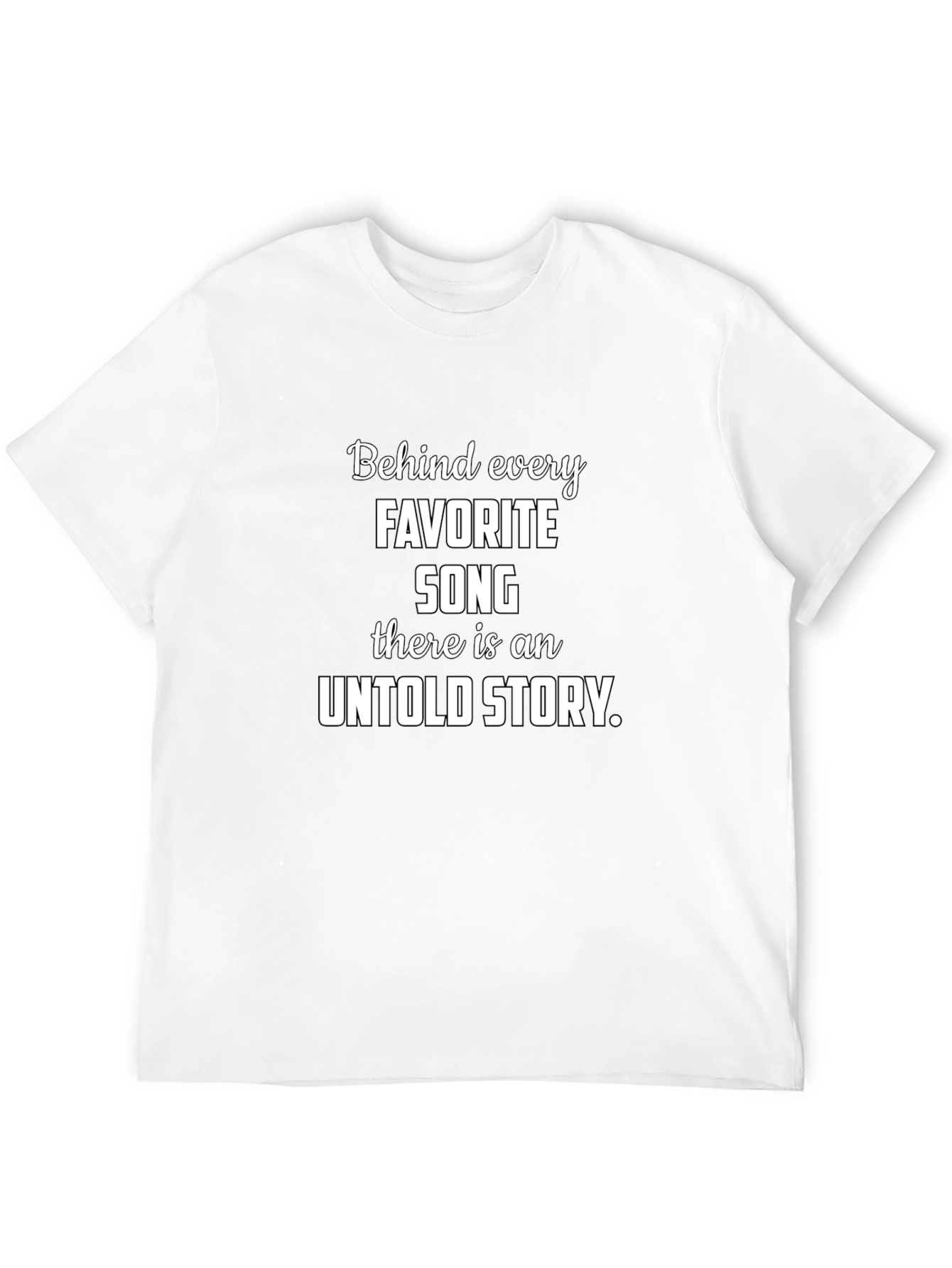 Behind Every Favorite Song T-Shirt