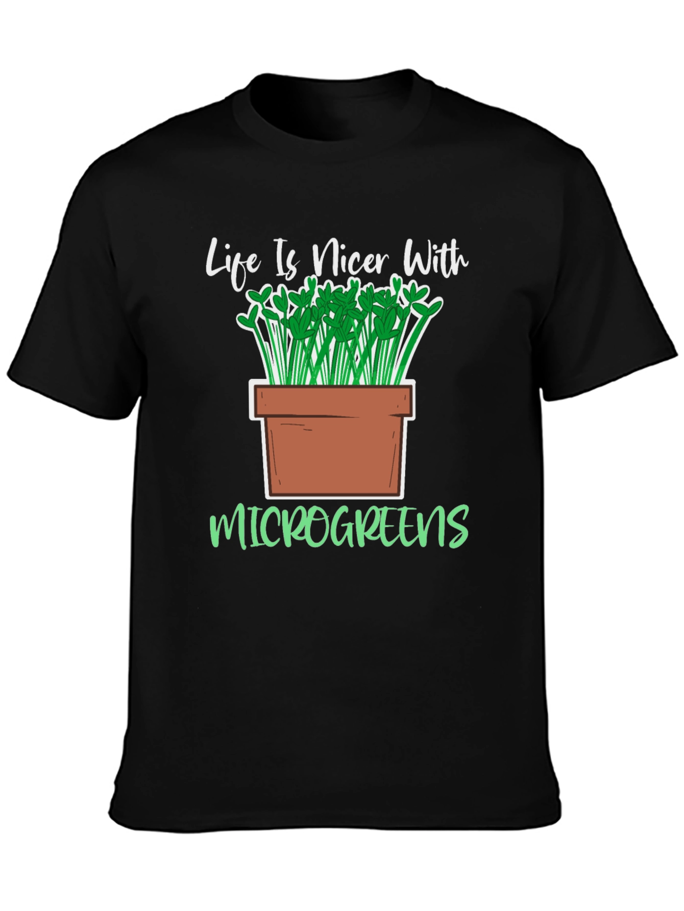Life Is Nicer With Microgreens Black T-Shirt
