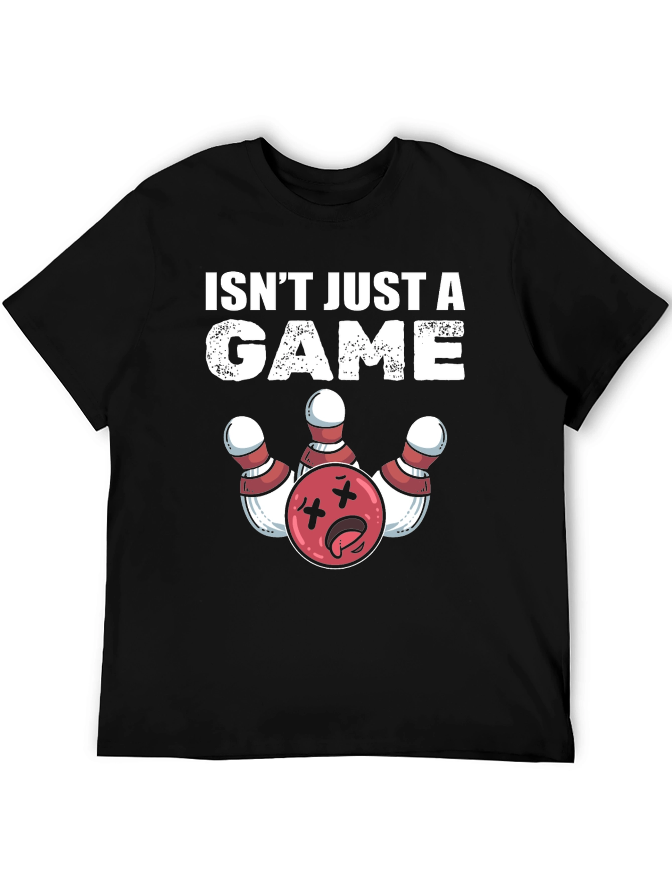 Bowling Isnt Just A Game T-Shirt
